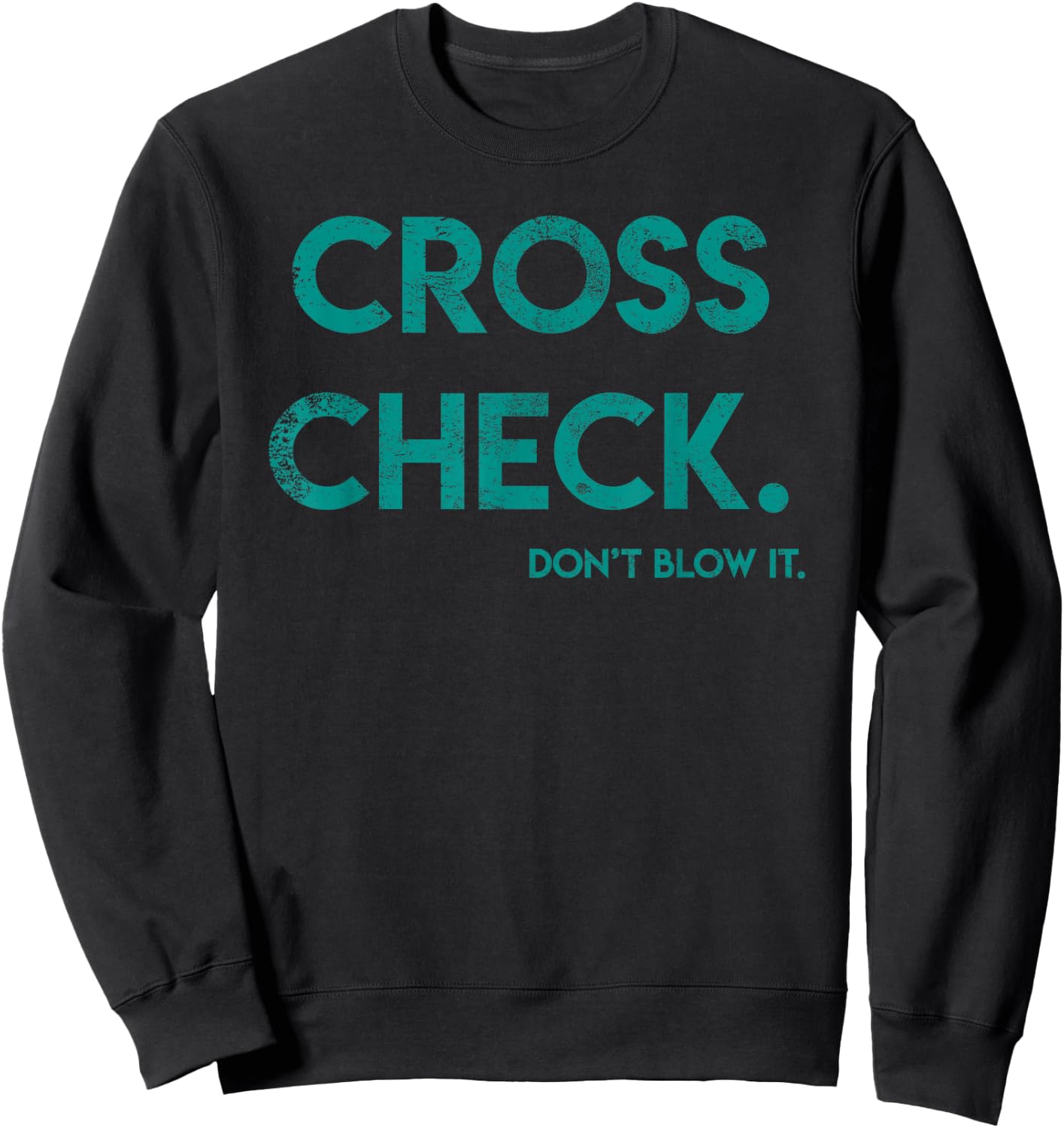 Cross Check. Don't Blow It Funny Quote Flight Attendant Gift Sweatshirt - Sweatshirt | Black