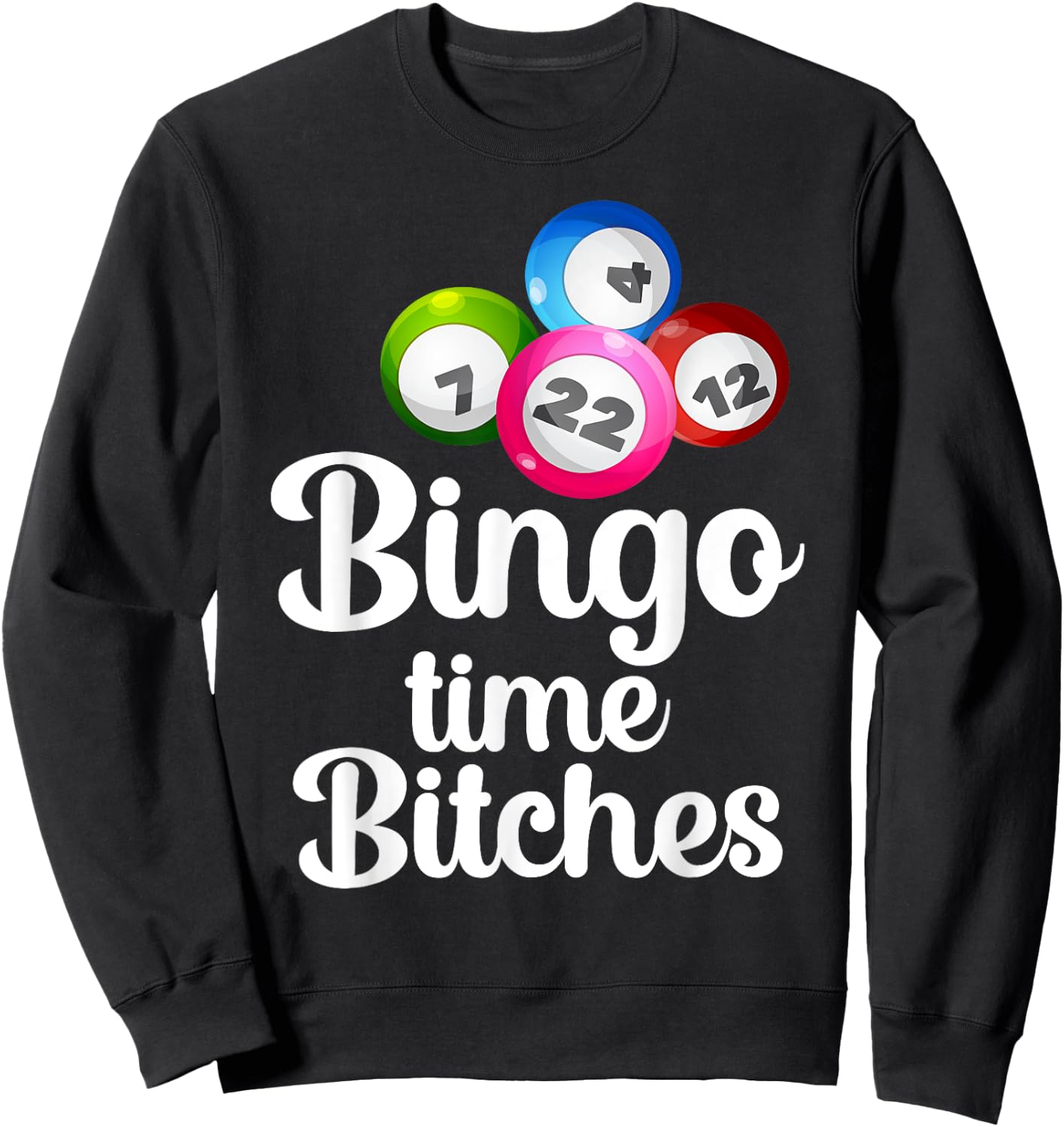 Bingo Time Bitches Funny Bingo Player Mom Grandma Women Sweatshirt - Sweatshirt | Black