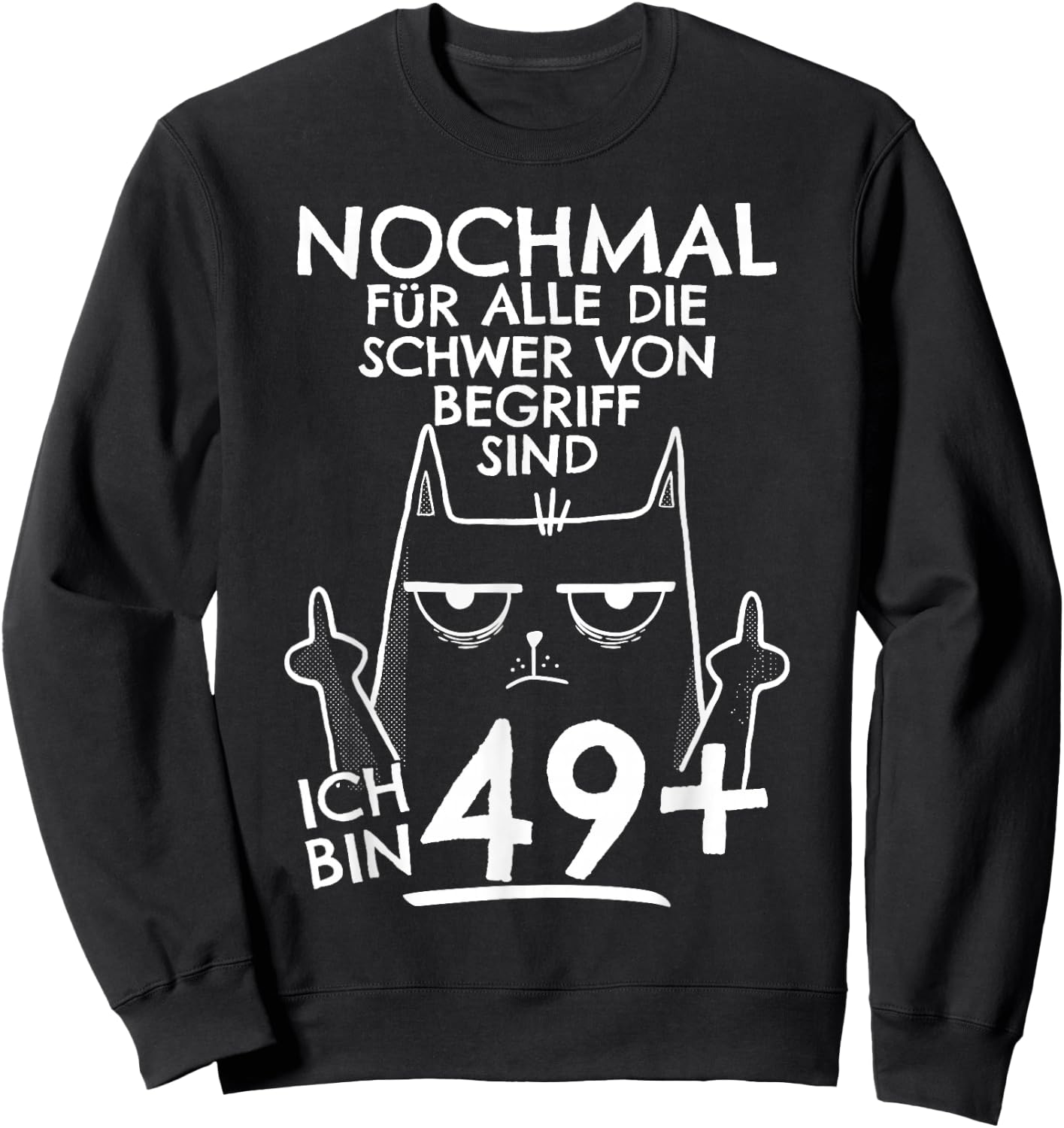 50s Birthday Women, 50 Years Old, Ich Bin 49+ Middle Finger , black Sweatshirt - Sweatshirt | Black