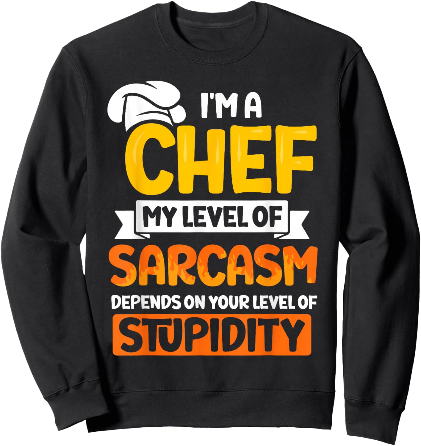 I'm a chef my level of sarcasm - Chef Sweatshirt - Sweatshirt | Black