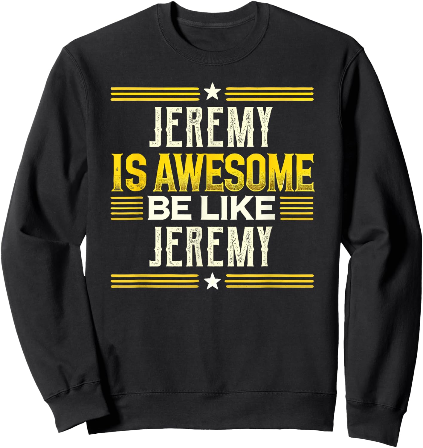 JEREMY Is Awesome Be Like JEREMY Name JEREMY Sweatshirt - Sweatshirt | Black