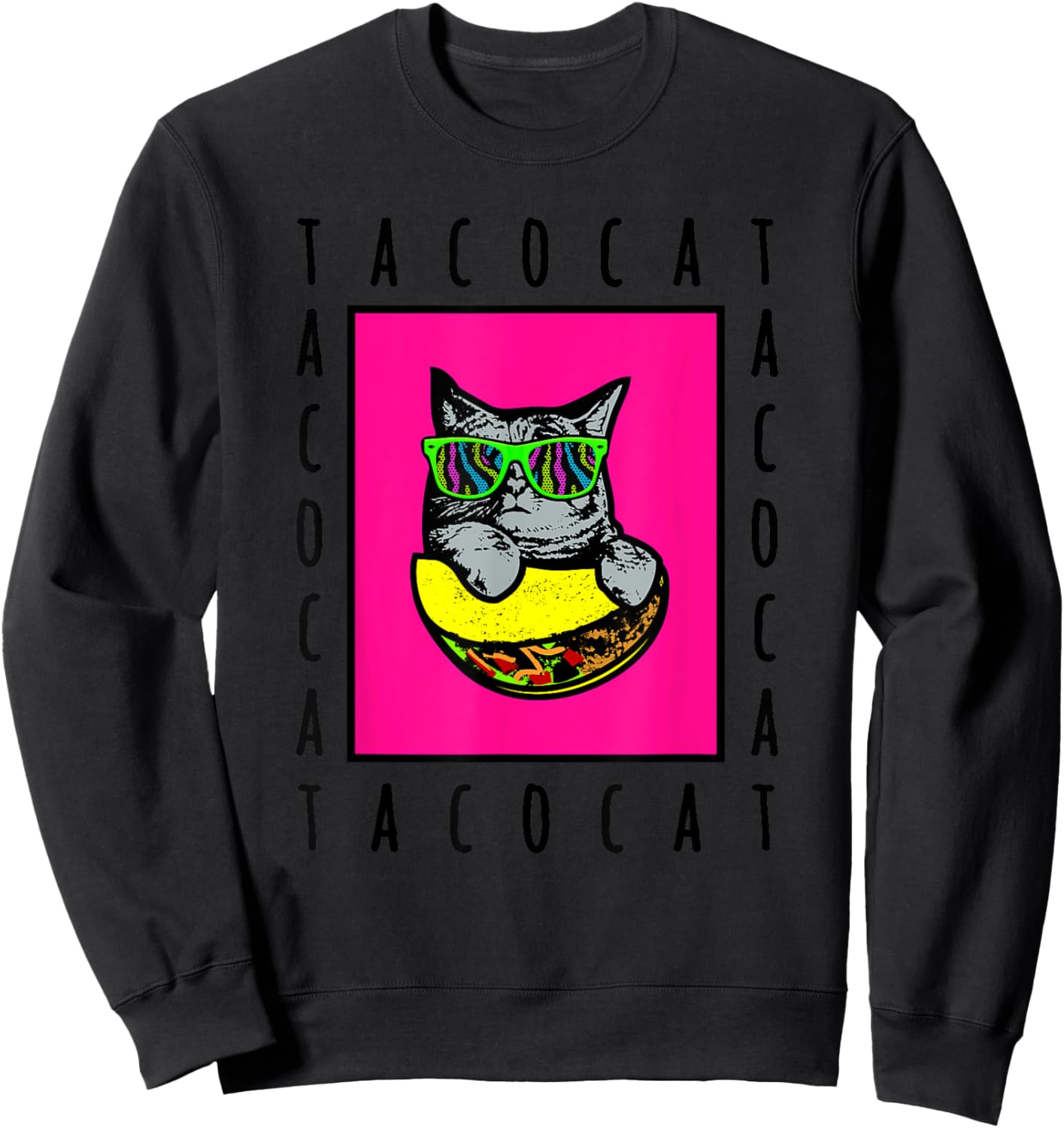 Taco Cat Spelled Backwards Is Taco Cat | Cat in Sunglasses Sweatshirt - Sweatshirt | Black