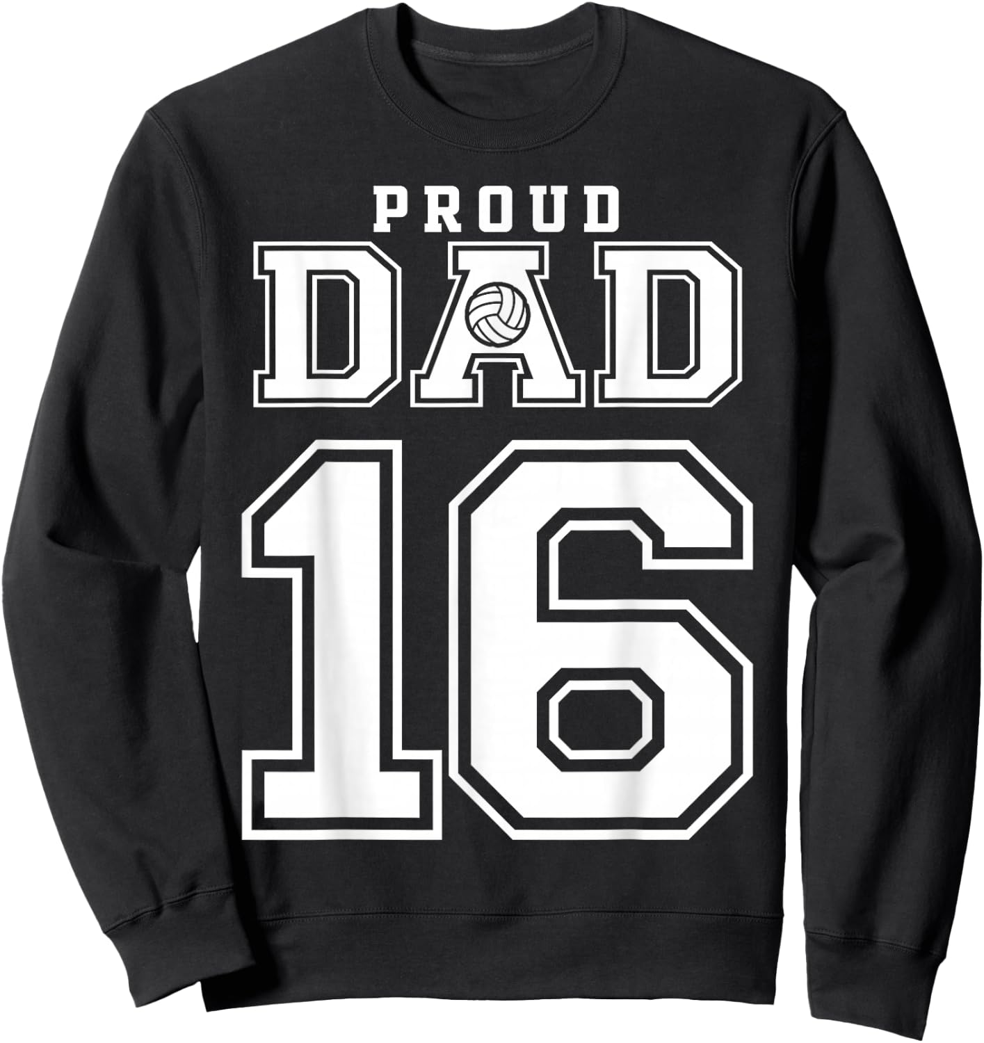 Custom Proud Volleyball Dad Number 16 Personalized Sweatshirt - Sweatshirt | Black