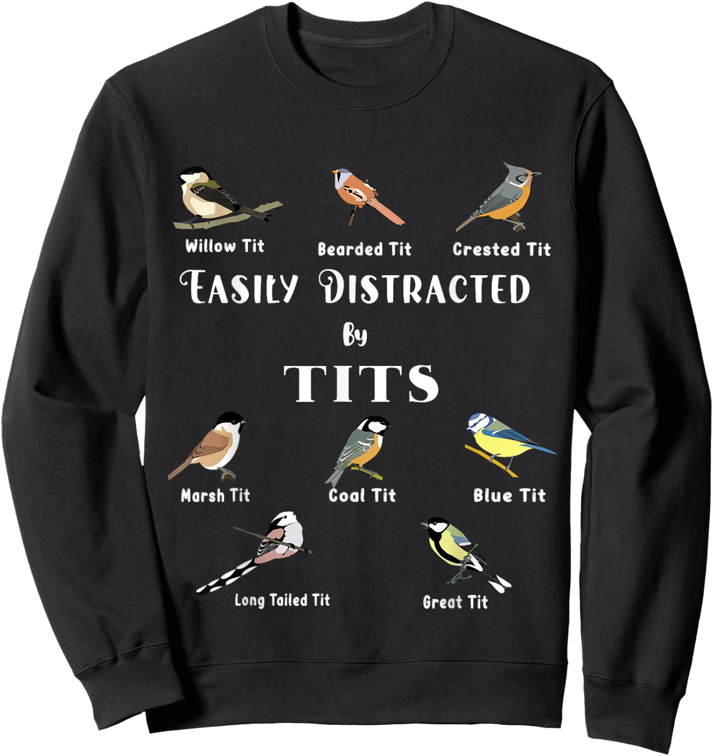 Tit Birds Easily Distracted By British Tits Birds Bird Puns Sweatshirt - Sweatshirt | Black