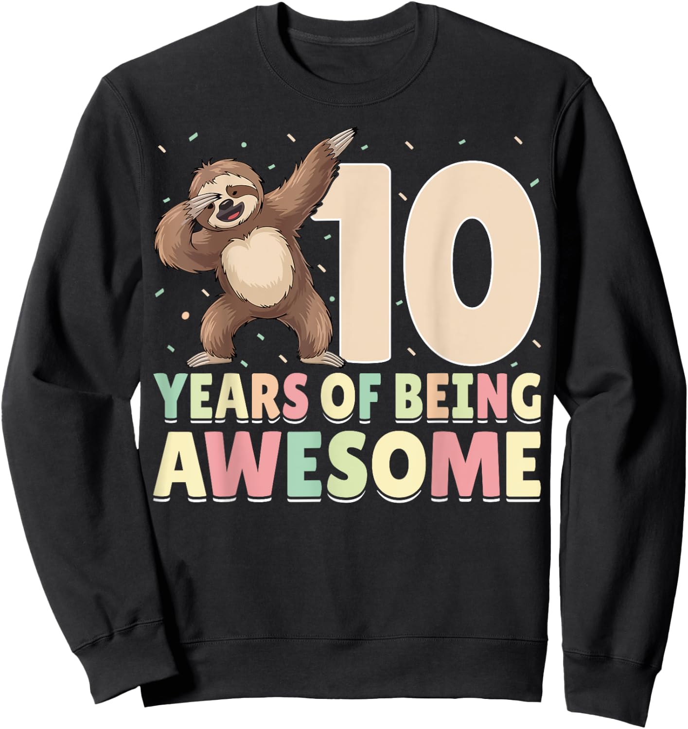 10th Birthday Dabbing Sloth - 10 Years Of Being Awesome Sweatshirt - Sweatshirt | Black