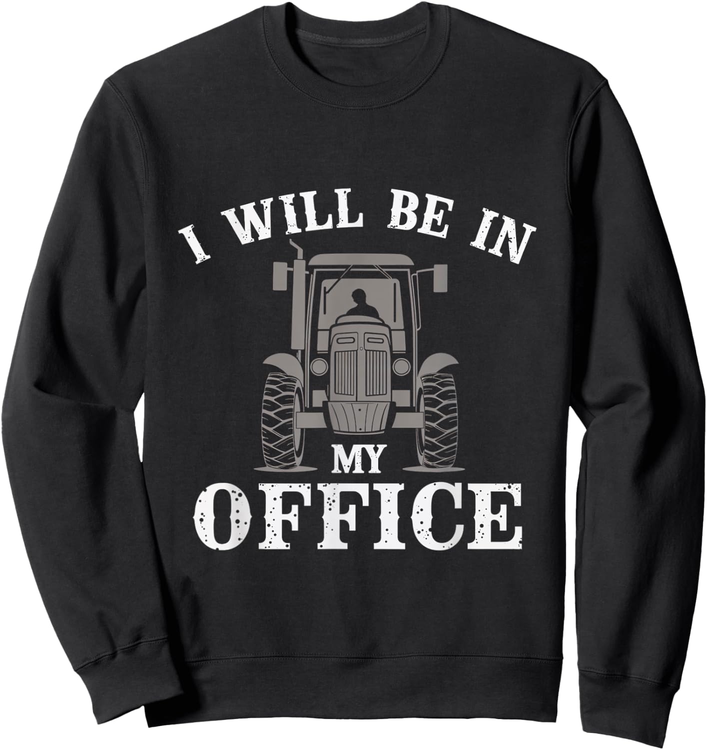 I Will Be In My Office Sweatshirt - Sweatshirt | Black
