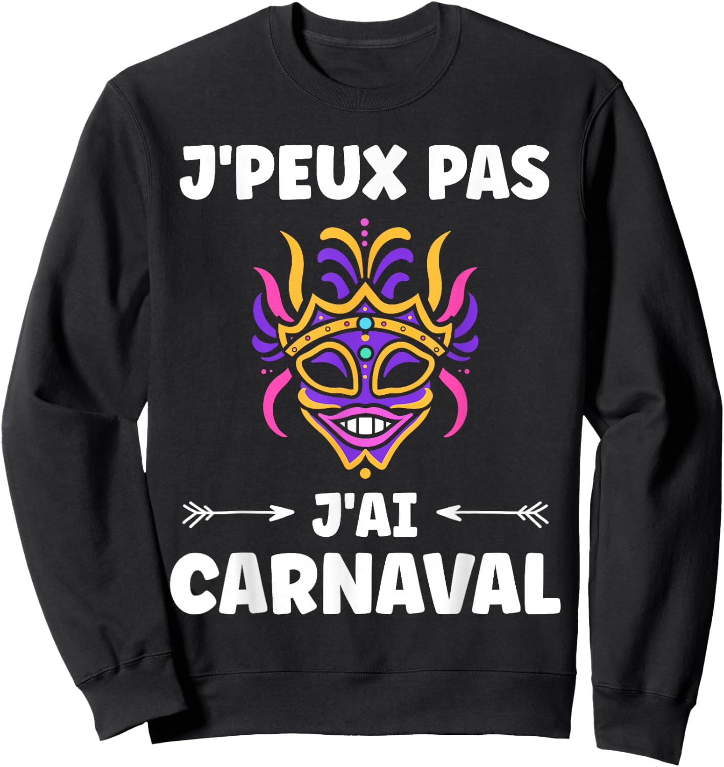 Fancy Dress Carnival Humour J'peux pas j'ai Carnival , Black, S Sweatshirt - Sweatshirt | Black