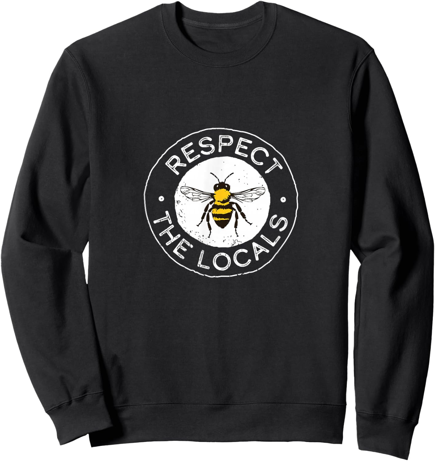 Respect The Locals Design - Funny Bee Apparell Sweatshirt - Sweatshirt | Black