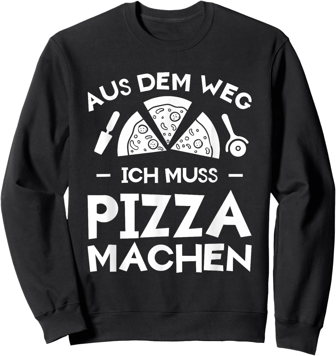 Aus Dem Weg Ich Muss Pizza Machen Pizzabäcker Pizzeria Pizza Sweatshirt - Sweatshirt | Black
