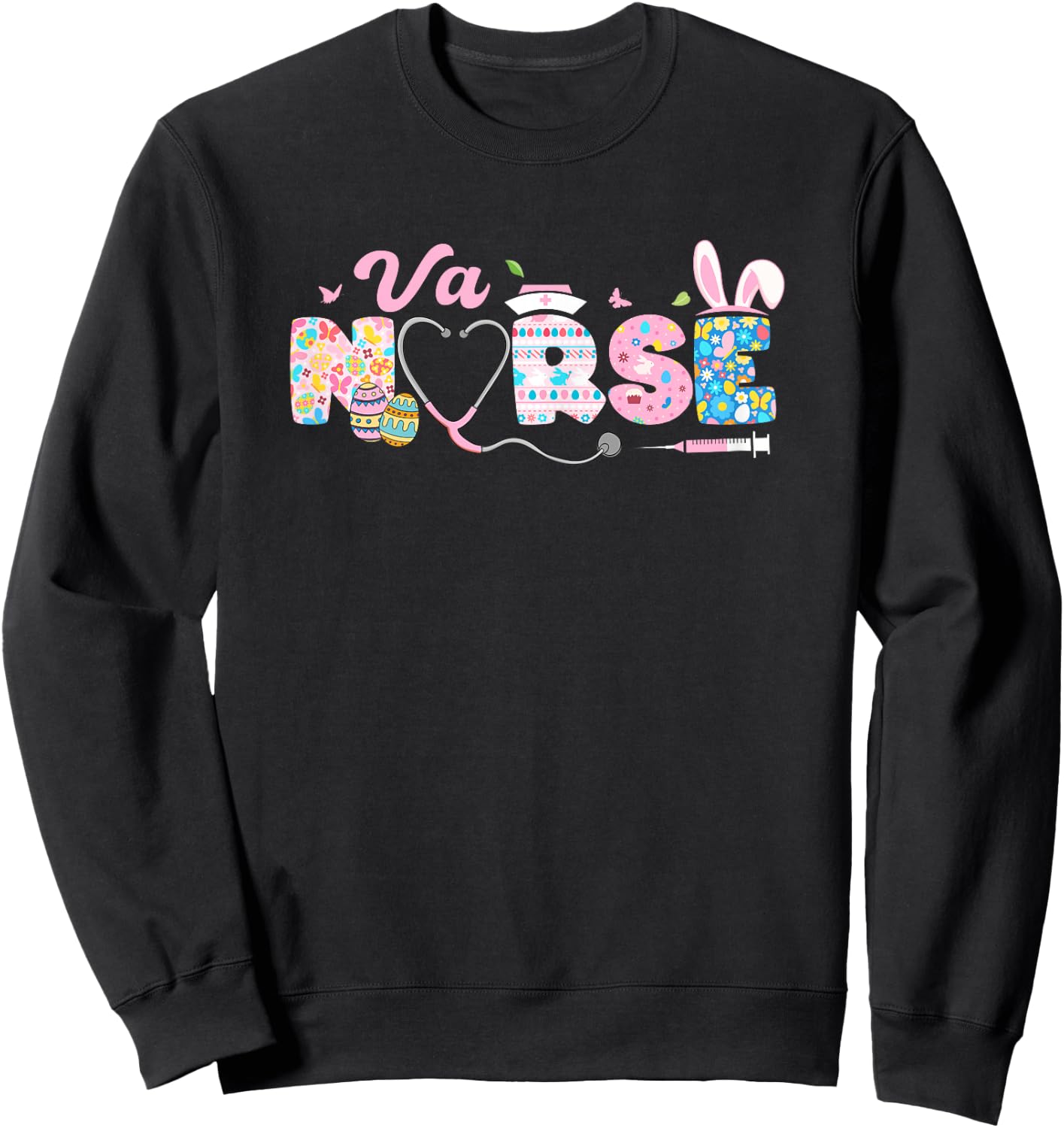 VA Nurse Easter Bunny Easter Egg Stethoscope Nurse Easter Sweatshirt - Sweatshirt | Black