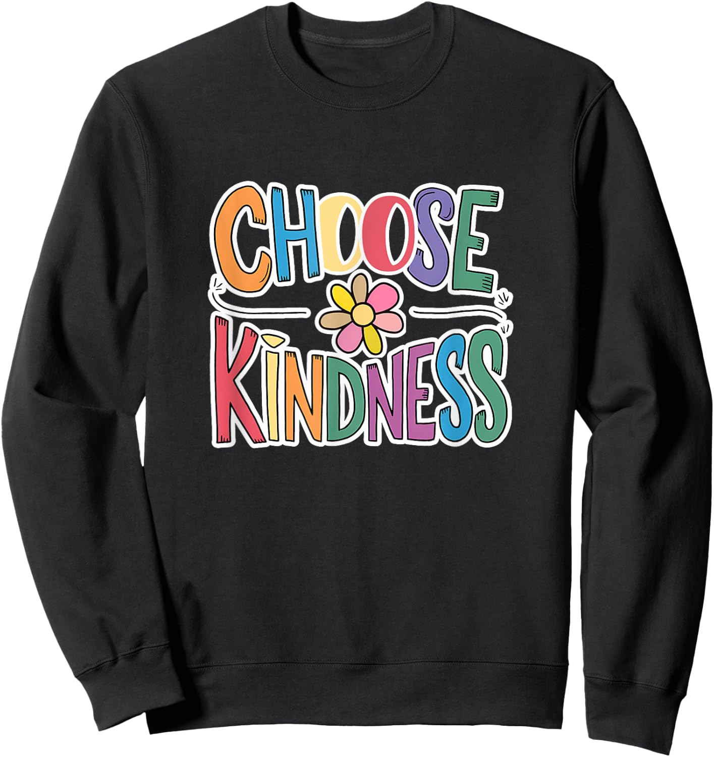 Choose Kindness School Teachers Life Back to School Students Women Girls Kids Sweatshirt - Sweatshirt | Black