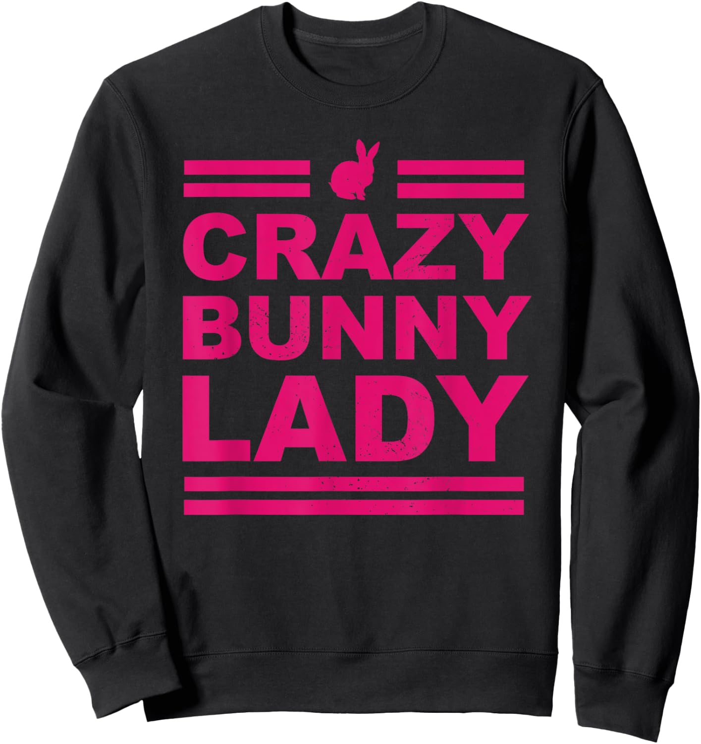 Crazy Bunny Lady Bunny Rabbit Funny Gift Sweatshirt - Sweatshirt | Black