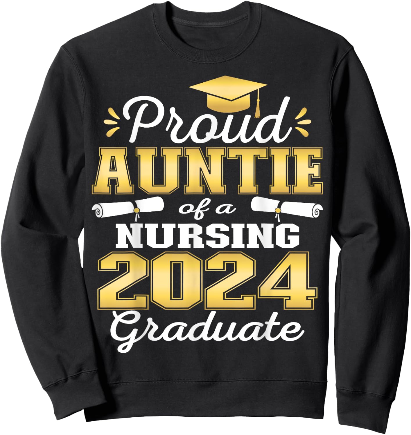 Proud Auntie Class Of 2024 Nursing Graduate Nurse Sweatshirt - Sweatshirt | Black