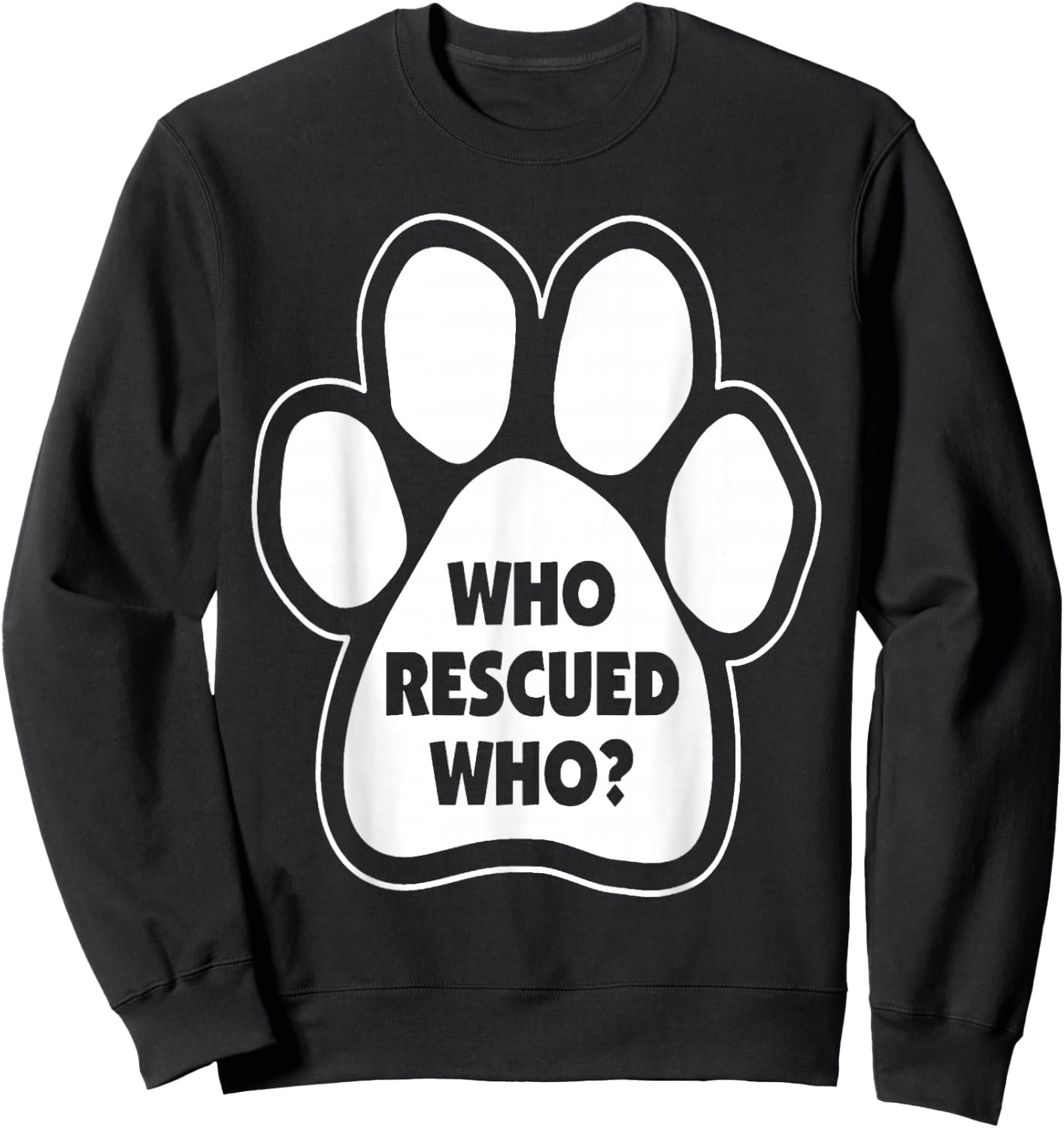 Who Rescued Who Paw Print Sweatshirt - Sweatshirt | Black