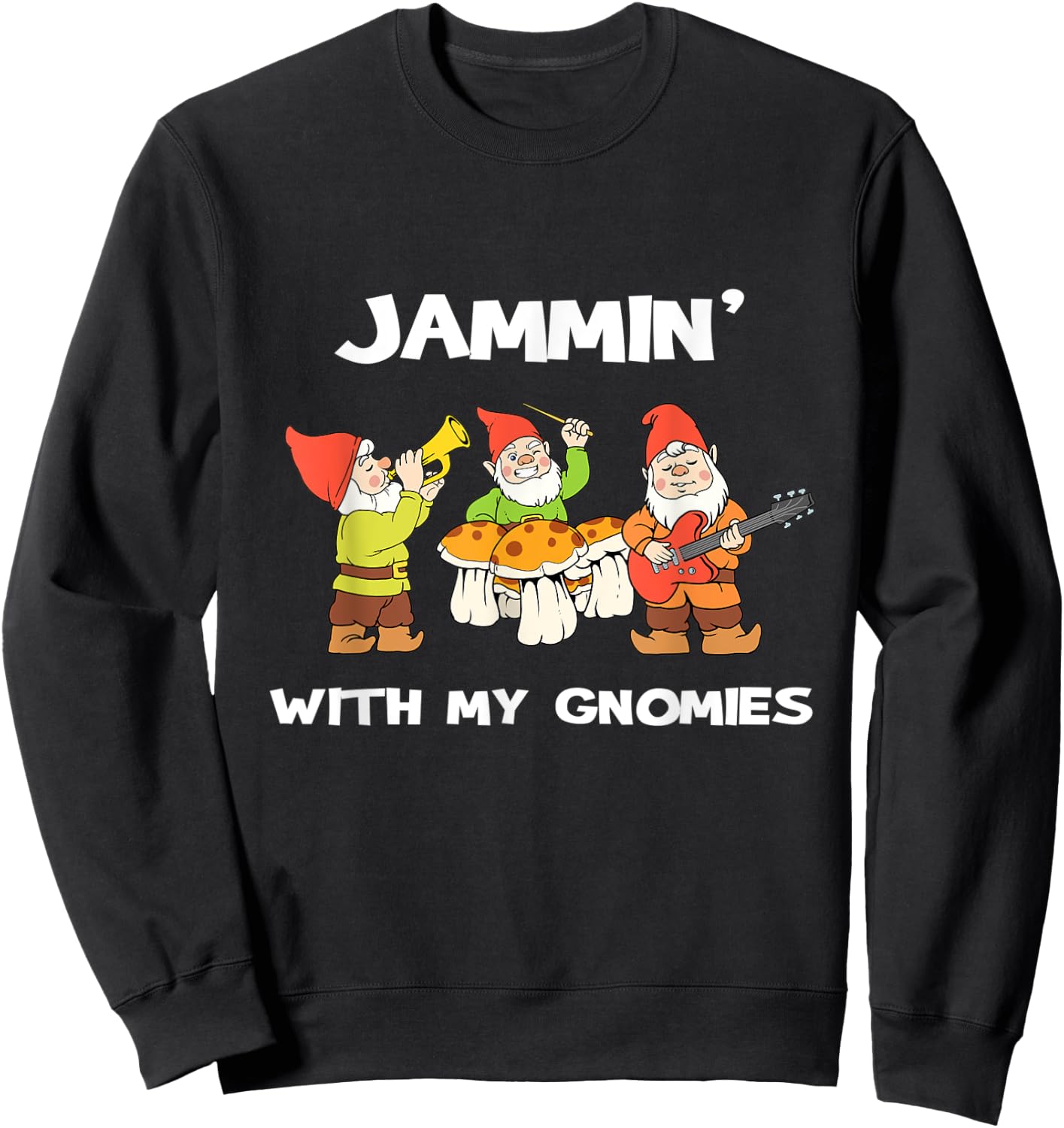 Yard Gnome Gift Jammin With My Gnomies Garden Gnome Gift Sweatshirt - Sweatshirt | Black