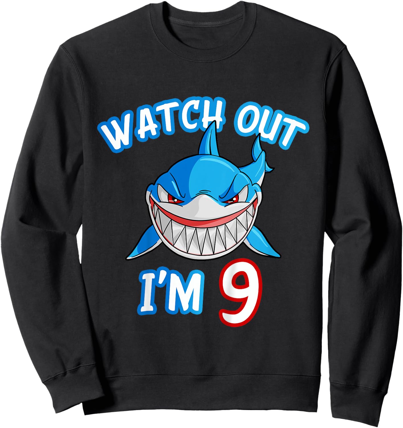 Kids 9 Yrs old Boy Watch Out Shark SHIRT 9th Birthday Sweatshirt - Sweatshirt | Black