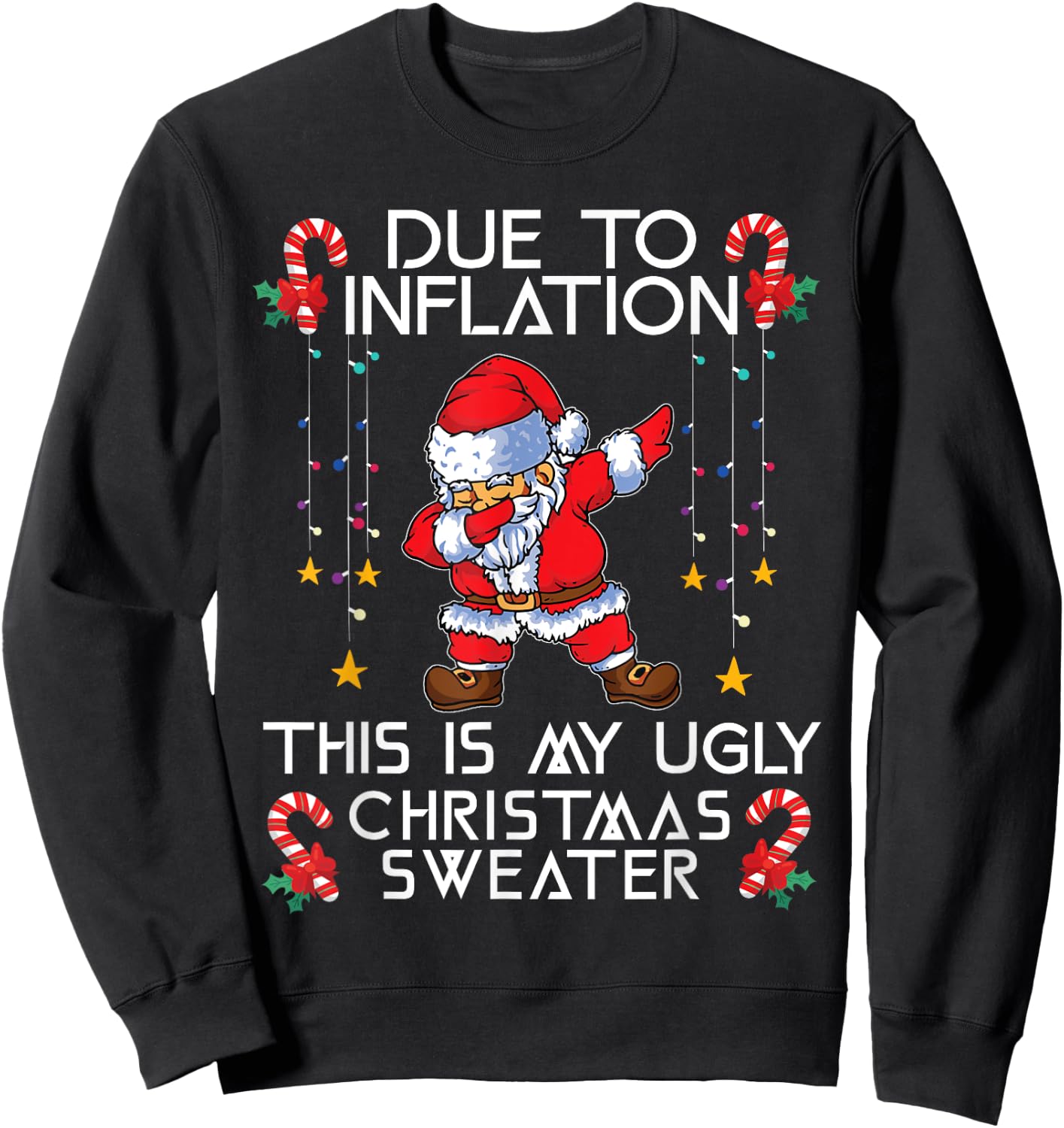 Funny Due to Inflation This Is My Ugly Christmas Sweaters Sweatshirt - Sweatshirt | Black