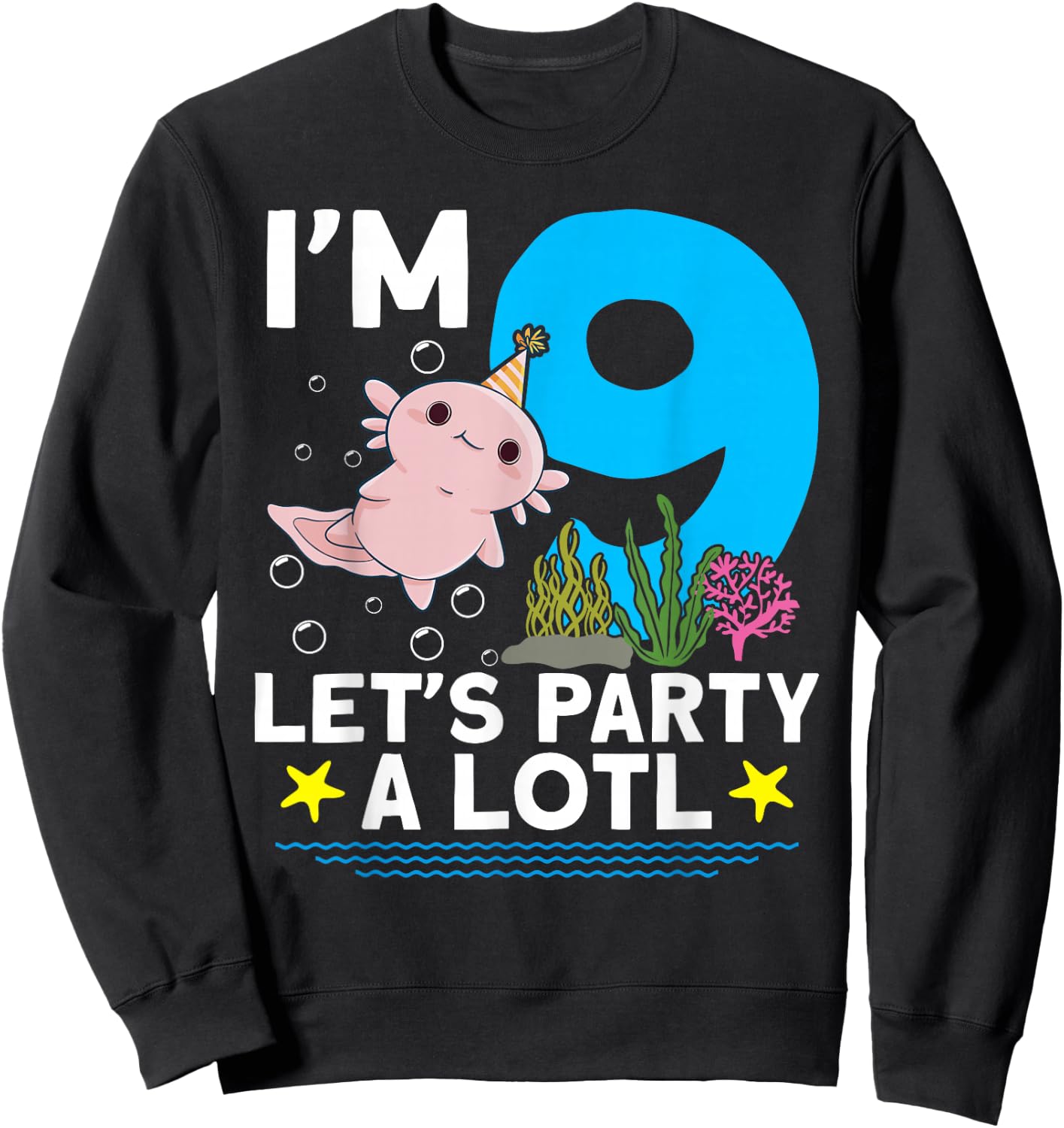 I'm 9 bday Axolotl party cute 9th Birthday Kids Axolotl Sweatshirt - Sweatshirt | Black