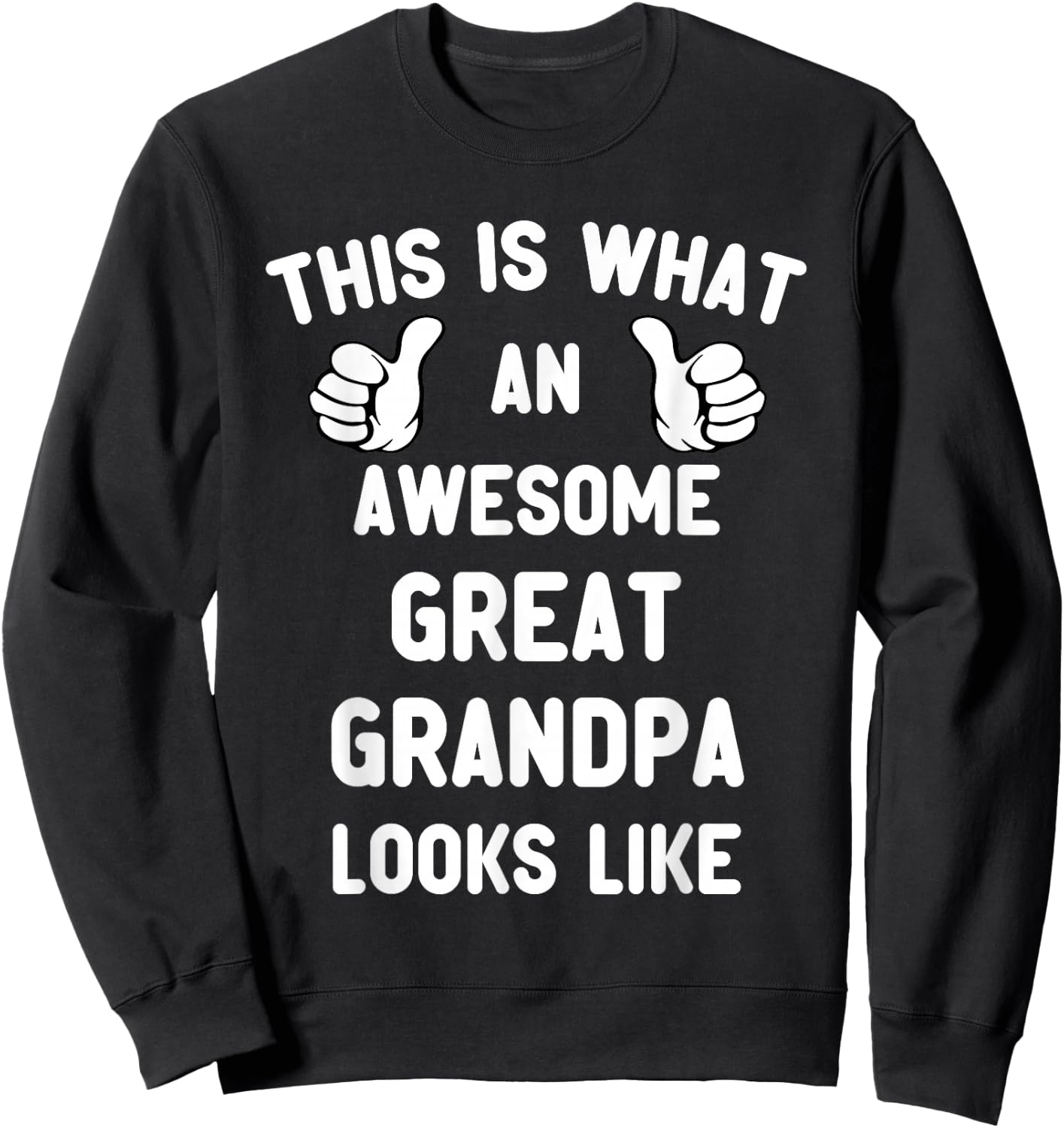 This is What an Awesome Great Grandpa Looks Like Cool Sweatshirt - Sweatshirt | Black