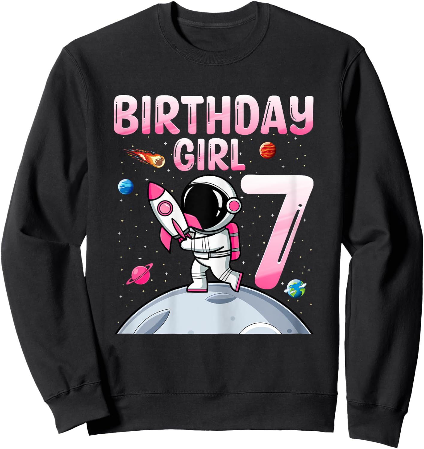 Birthday Girl 7 Years Old Astronaut Space 7th Birthday Sweatshirt - Sweatshirt | Black