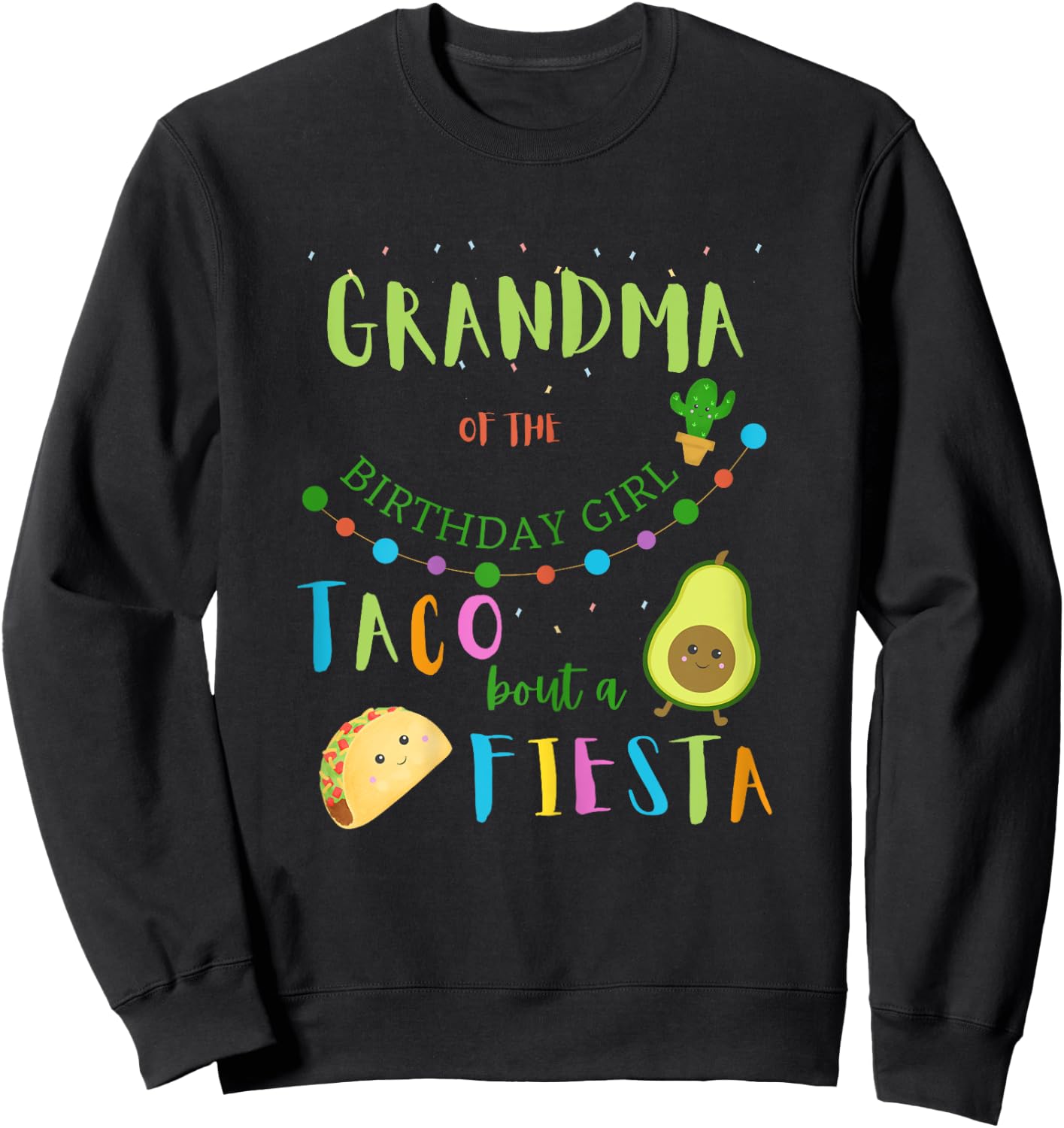 Grandma Mexican Birthday Taco Bout A Fiesta Family Matching Sweatshirt - Sweatshirt | Black