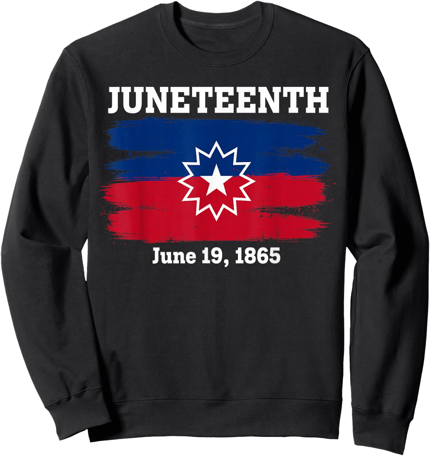 Juneteenth Flag Red White Blue Meaning Black History Freedom Sweatshirt - Sweatshirt | Black