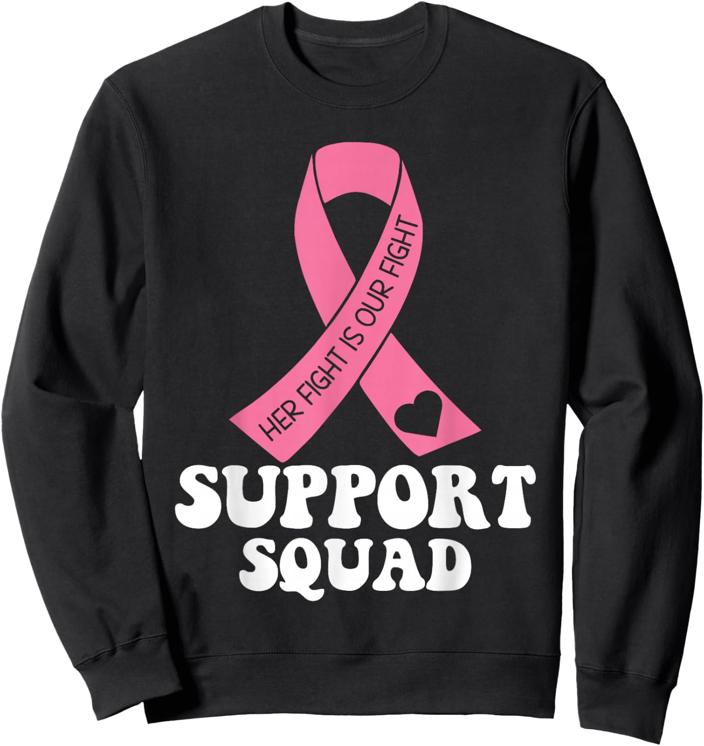 Support Squad Breast Cancer Awareness Breast Cancer Warrior Sweatshirt - Sweatshirt | Black