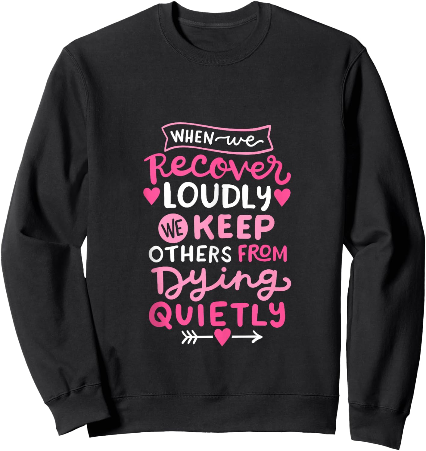When We Recover Loudly AA NA Recovery Sobriety Pride Women Sweatshirt - Sweatshirt | Black