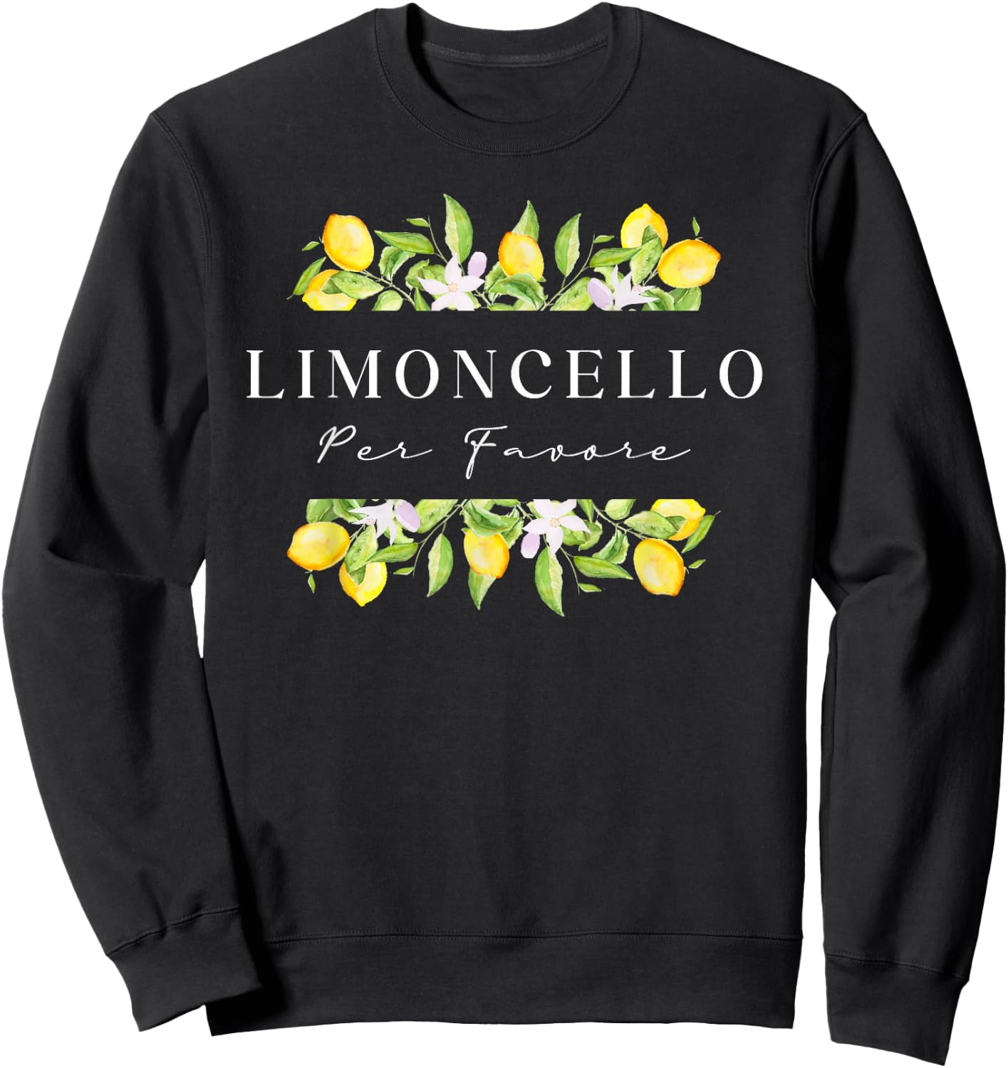 Limoncello Per Favore, Amalfi Coast Italy, Fun Italy Italian , Black, S Sweatshirt - Sweatshirt | Black