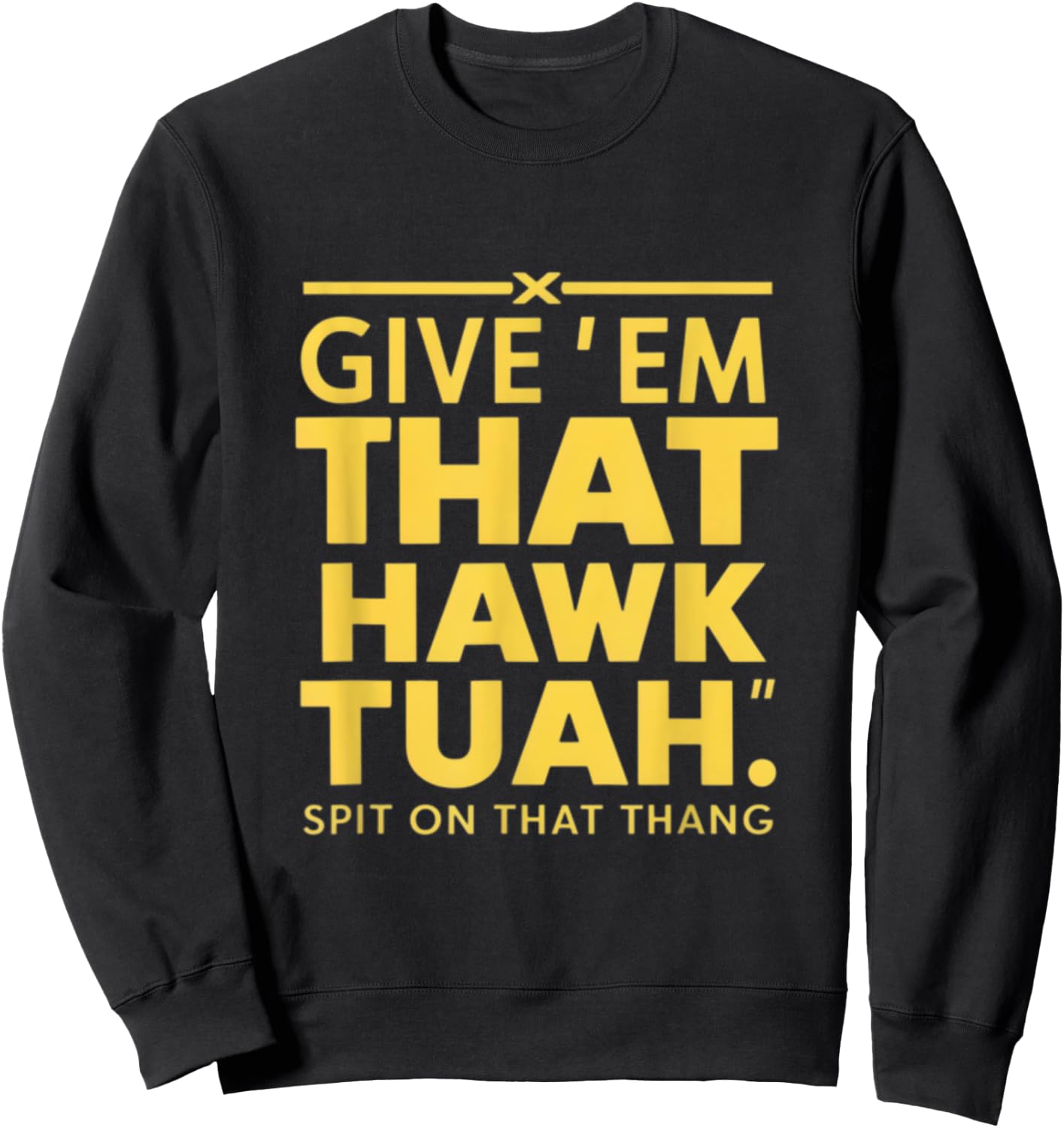 Hawk Tuah Sweatshirt - Sweatshirt | Black