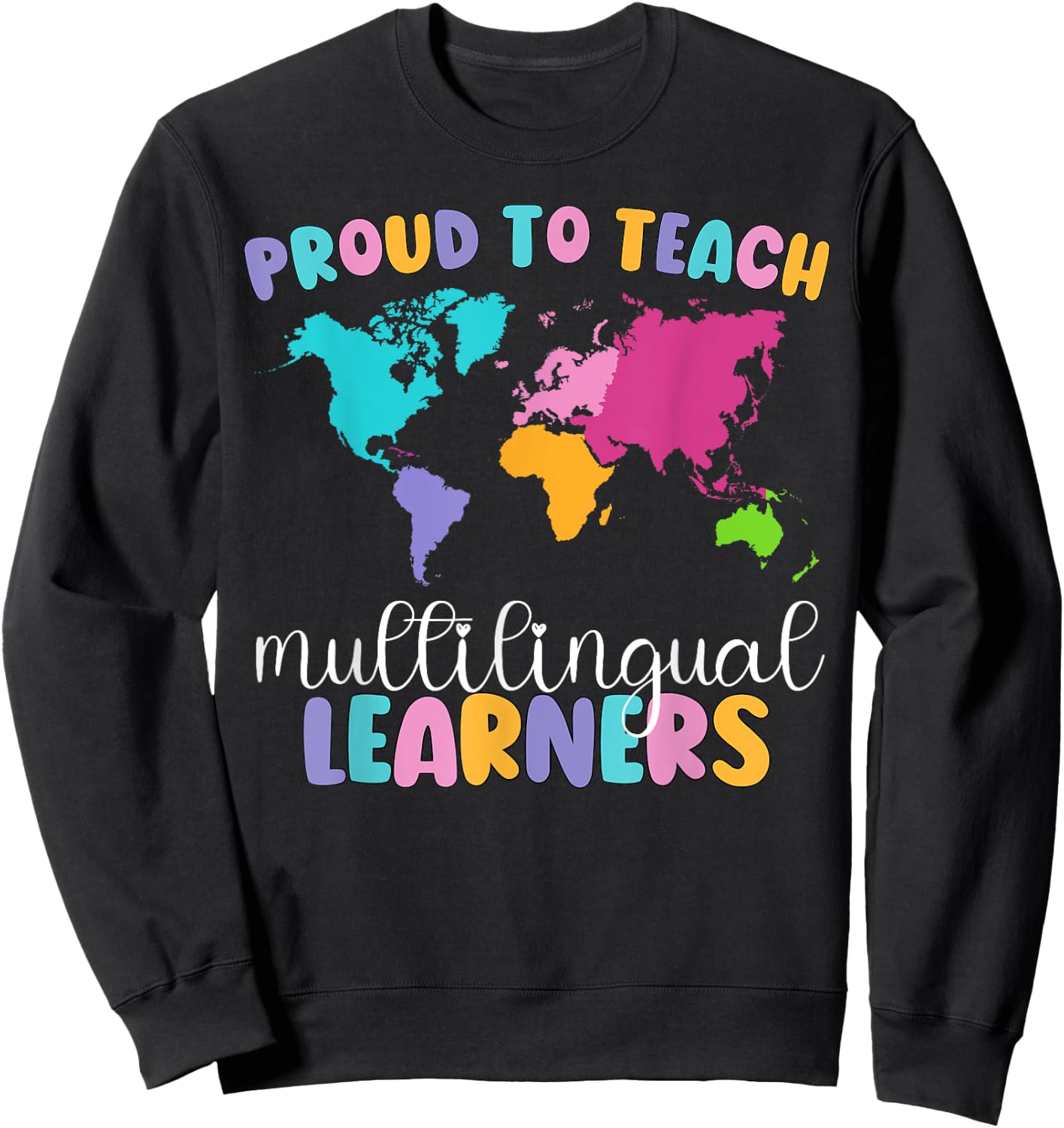 Proud To Teach Multilingual Learner ESL English Teacher Sweatshirt - Sweatshirt | Black