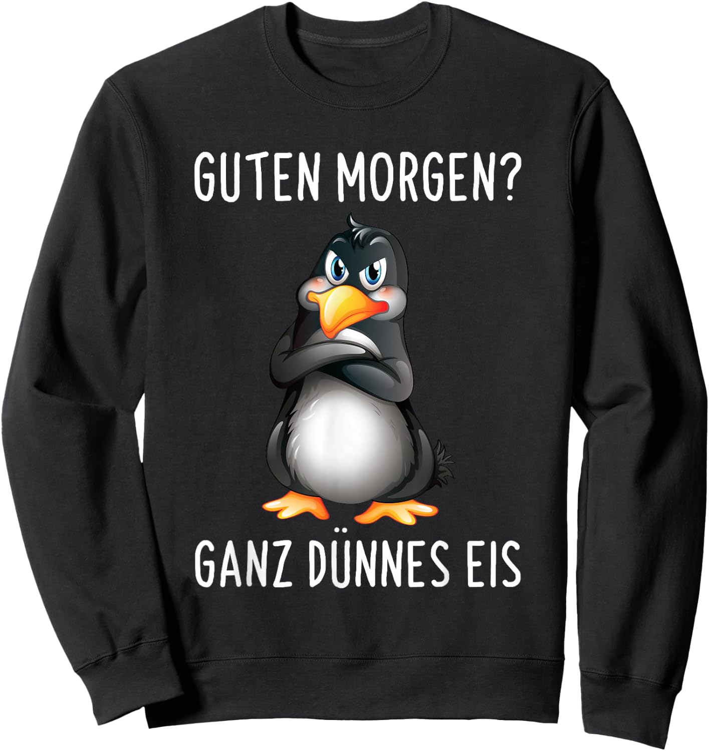 Guten Morgen? Ganz Dünnes Eis Morgenmuffel Funny Penguin Half Sleeve Black, black Sweatshirt - Sweatshirt | Black