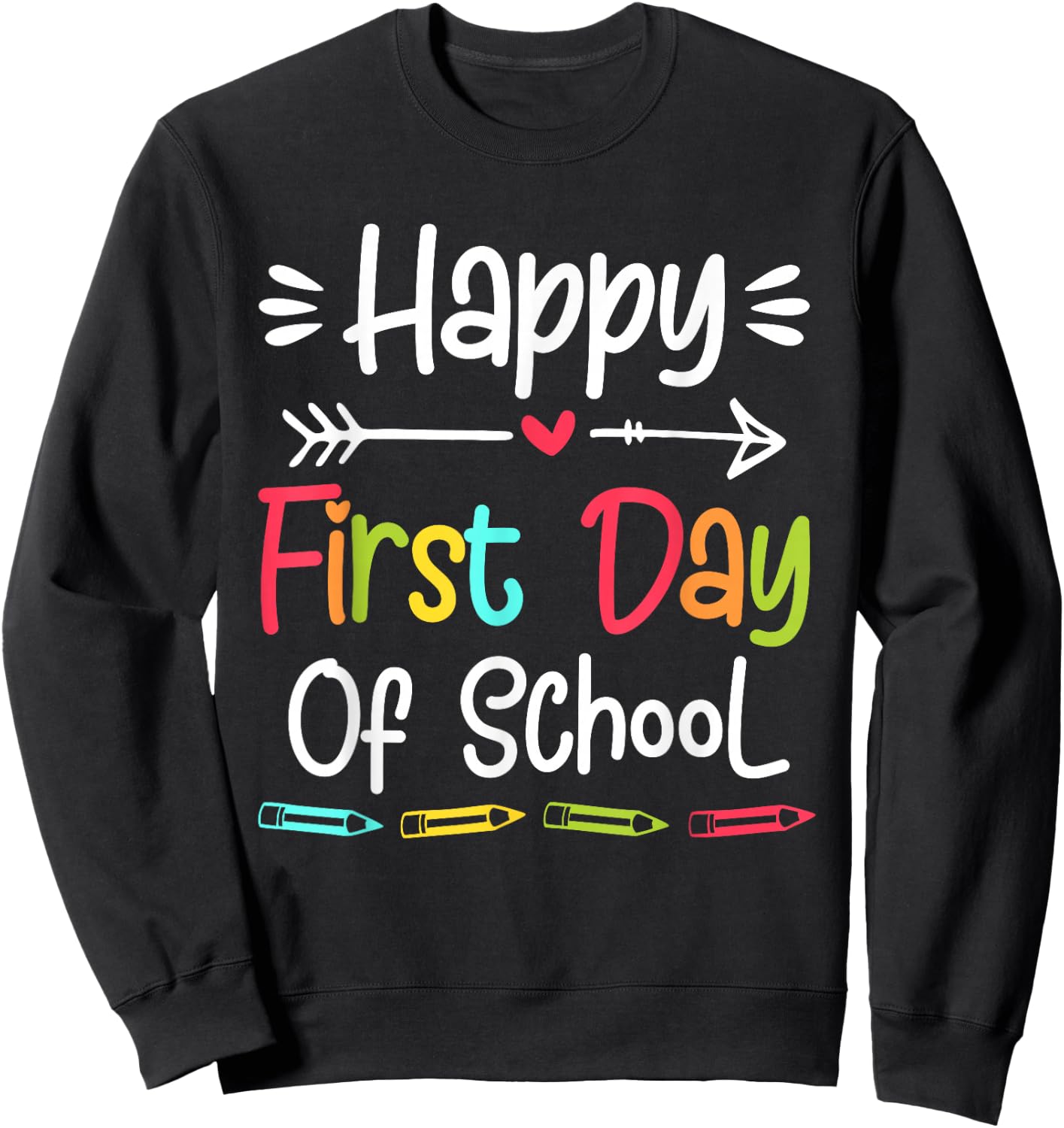 Happy First Day of School Funny Back to School Kids Students Sweatshirt - Sweatshirt | Black