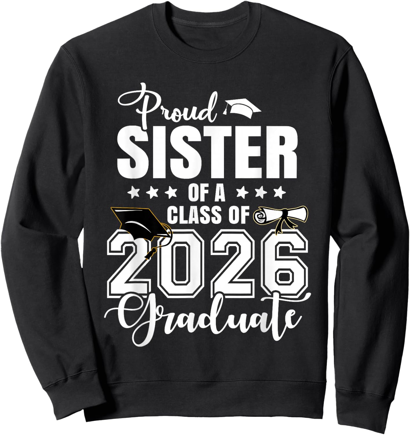 Proud Sister of A 2026 Graduate Senior Sister Sweatshirt - Sweatshirt | Black