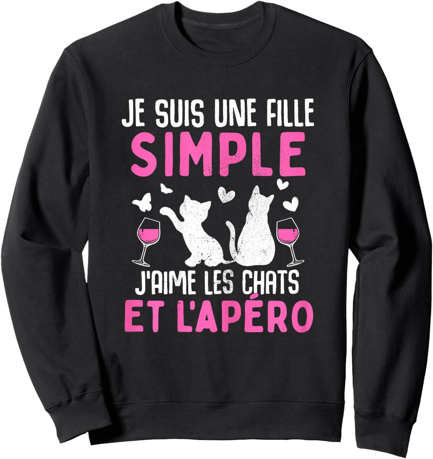 I am a simple girl I love cats aperitif humor cat , Black Sweatshirt - Sweatshirt | Black
