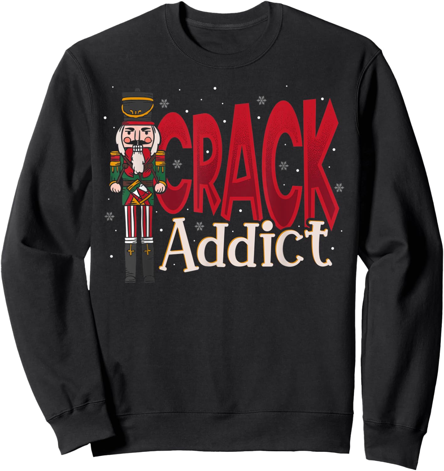 Crack Addict Nutcracker Christmas Squad Ballet Dance Sweatshirt - Sweatshirt | Black
