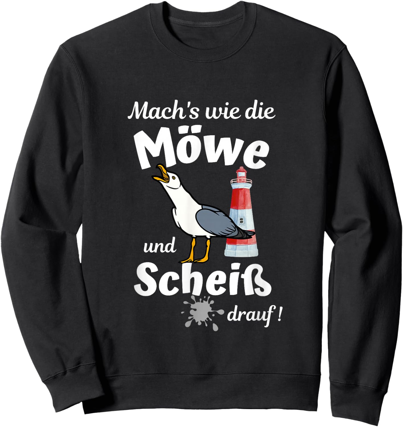 Ostsee Fun-Mach's wie die Möwe und Scheiß drauf Sweatshirt - Sweatshirt | Black