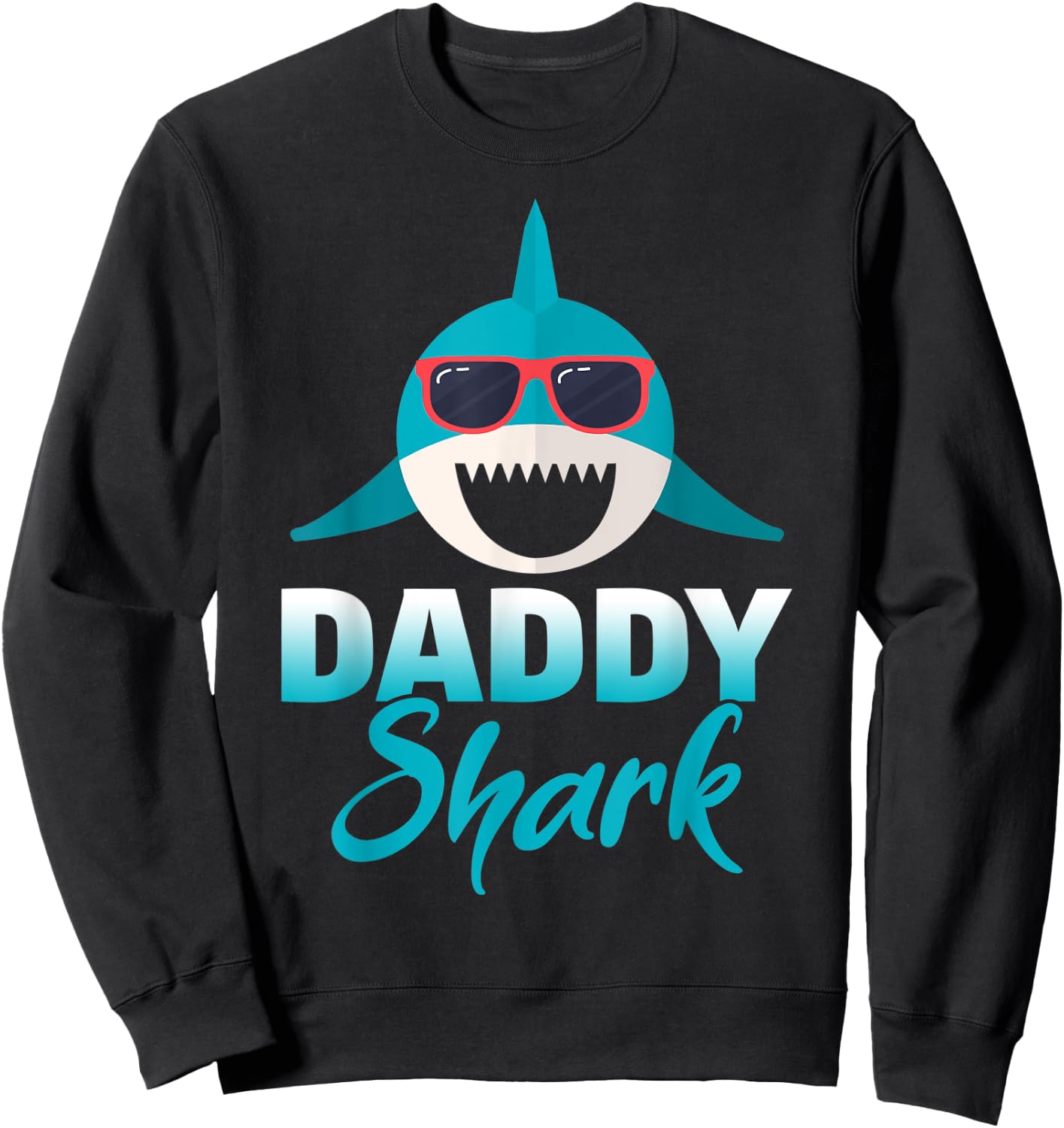 Daddy Shark Wearing Cool Sunglasses Dad Gift Sweatshirt - Sweatshirt | Black
