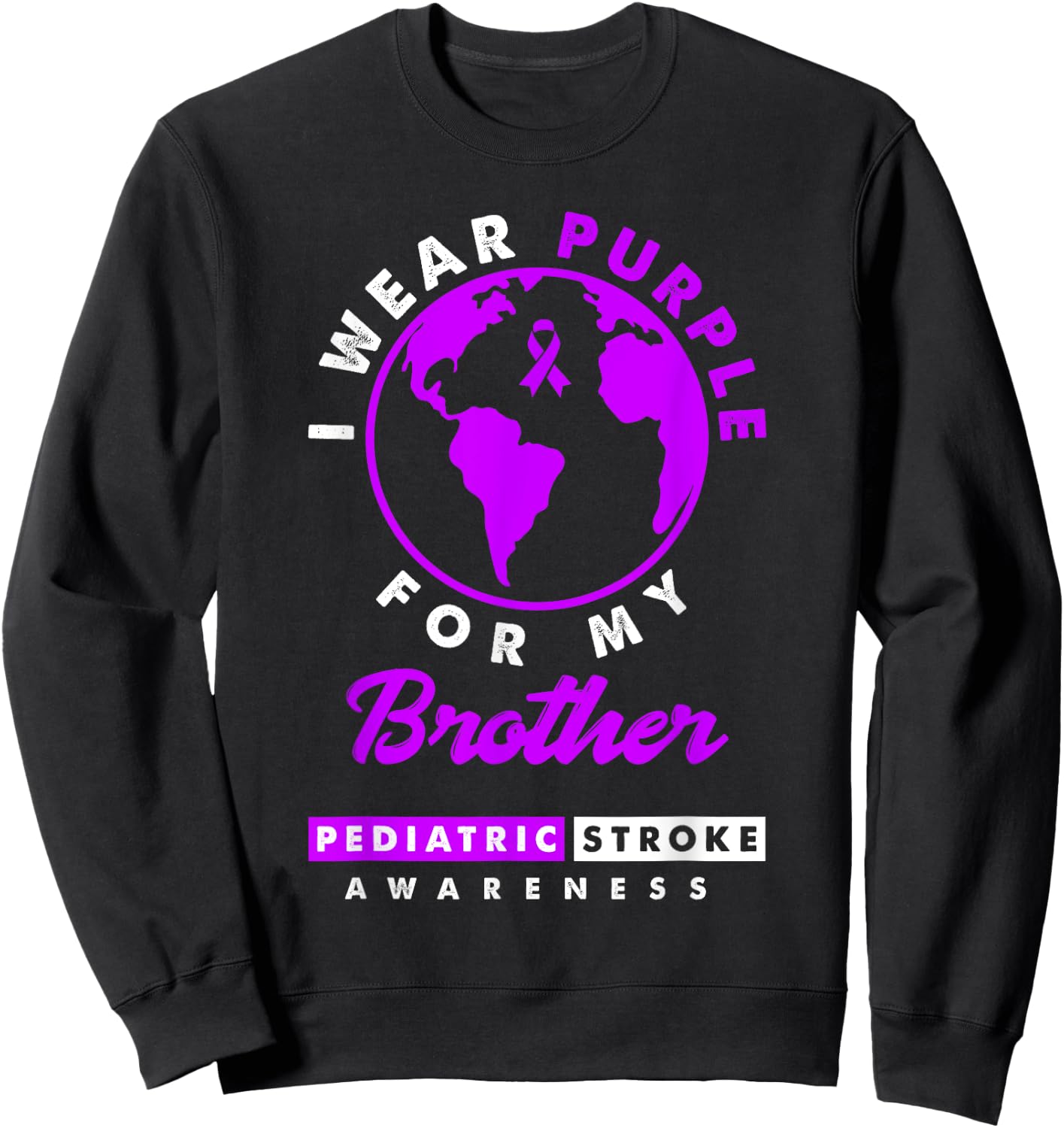 I Wear Purple For My Brother Pediatric Stroke Awareness Sweatshirt - Sweatshirt | Black