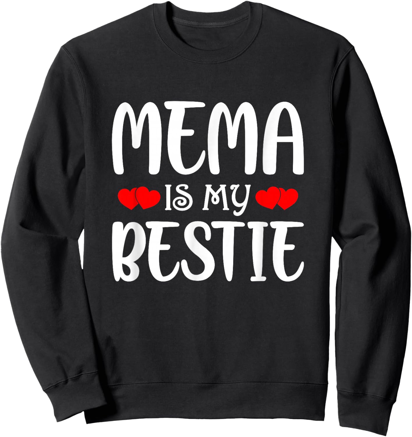 Mema Is My Bestie Toddler Design from Grandma Grandpa Sweatshirt - Sweatshirt | Black