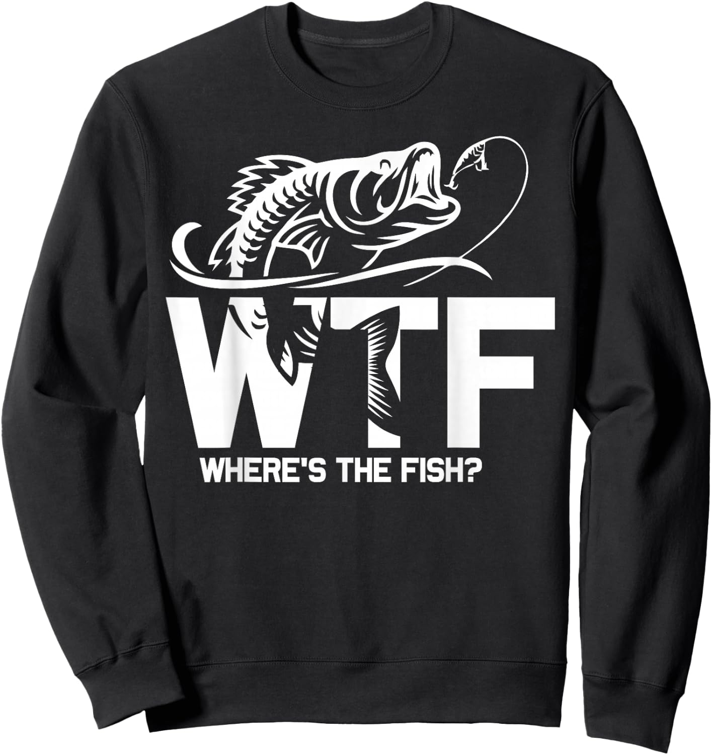 WTF Where's The Fish Funny Fishing Lover Gift Sweatshirt - Sweatshirt | Black