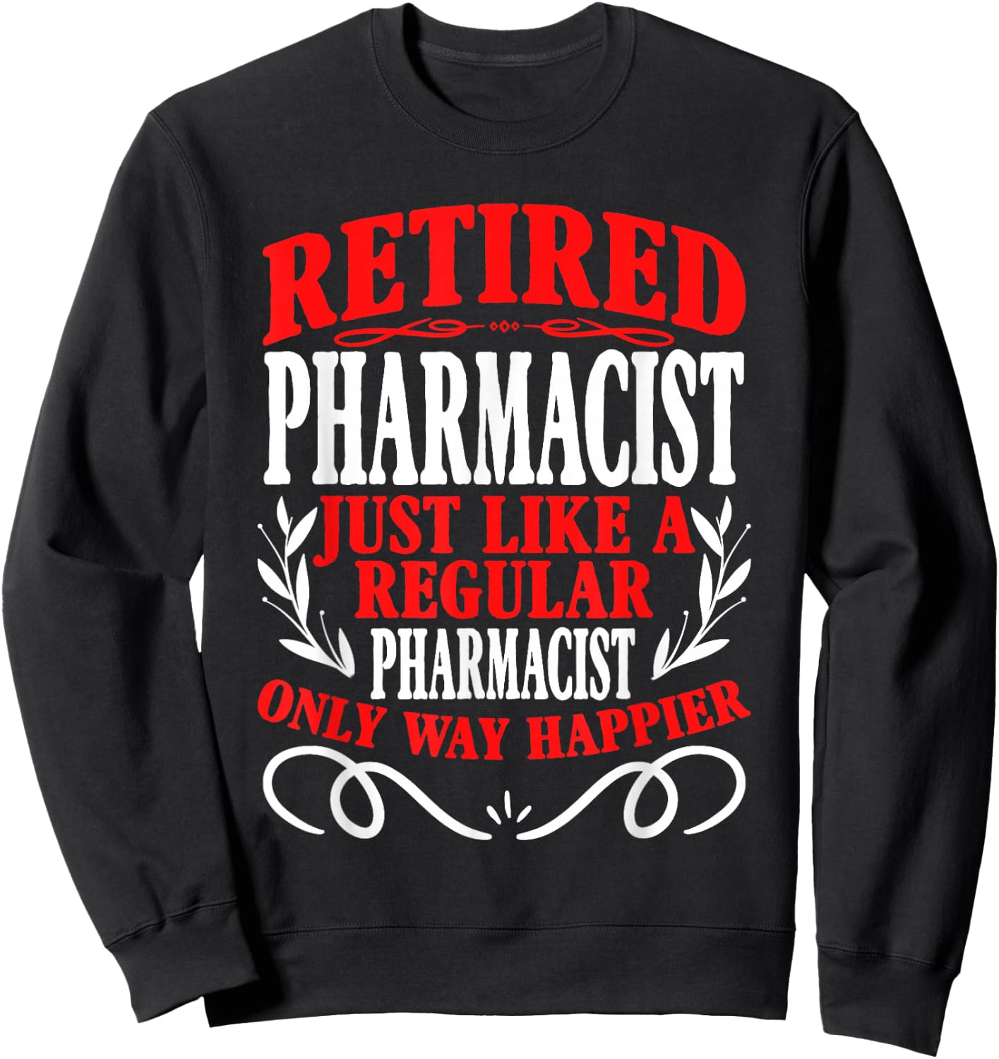 Retirement Retired Pharmacist Sweatshirt - Sweatshirt | Black