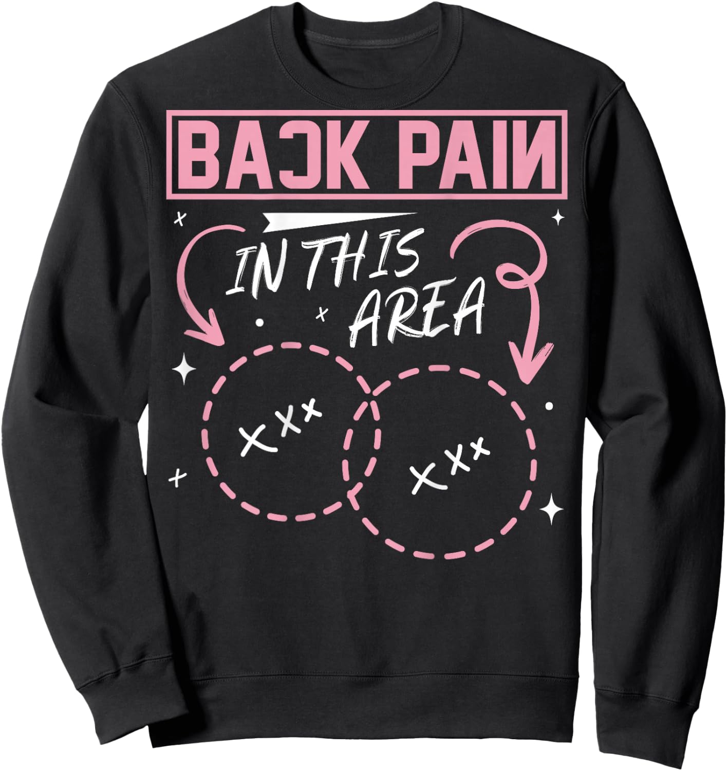 Back Pain In This Area Funny Sweatshirt - Sweatshirt | Black