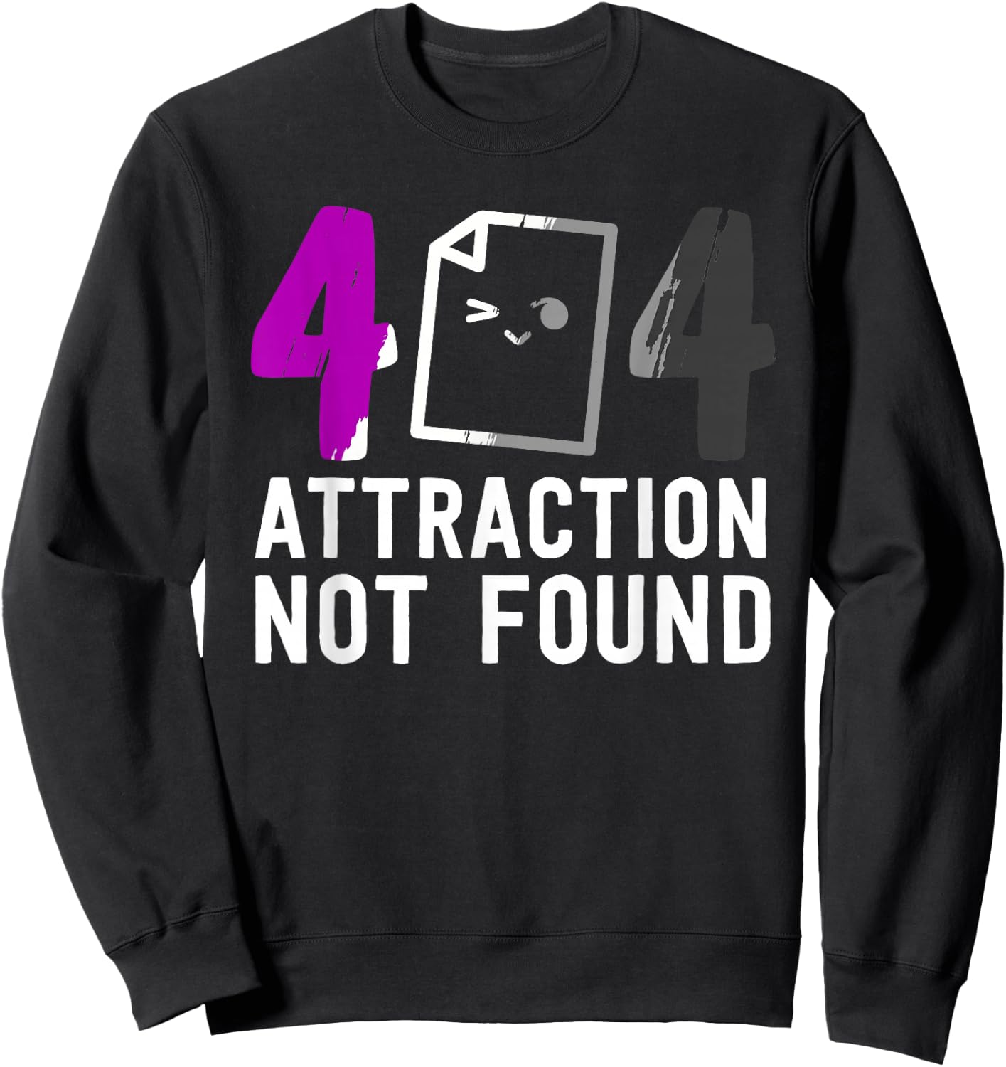 Error 404 Attraction Not Found Asexual Pride Ace Asexuality Sweatshirt - Sweatshirt | Black
