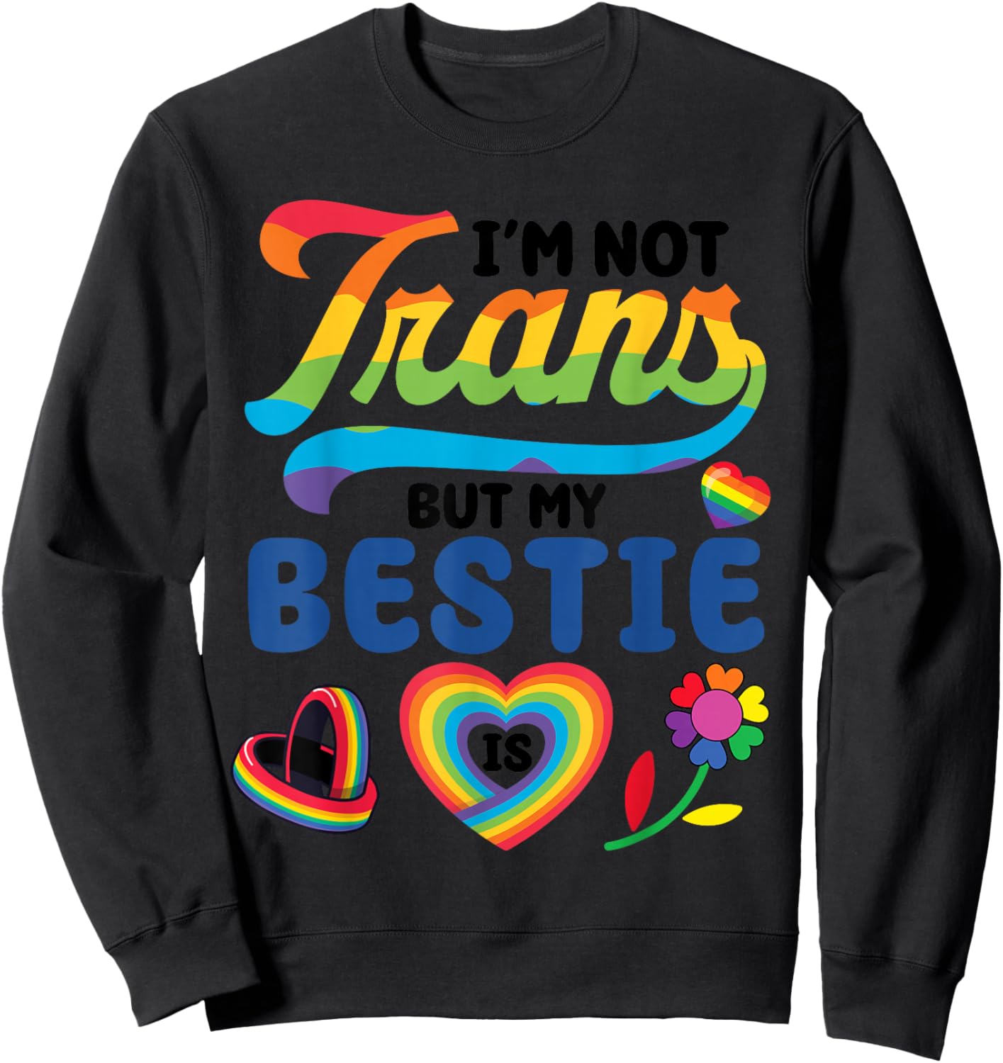I'm Not Trans But My Bestie is Transgender Pride Heart Sweatshirt - Sweatshirt | Black