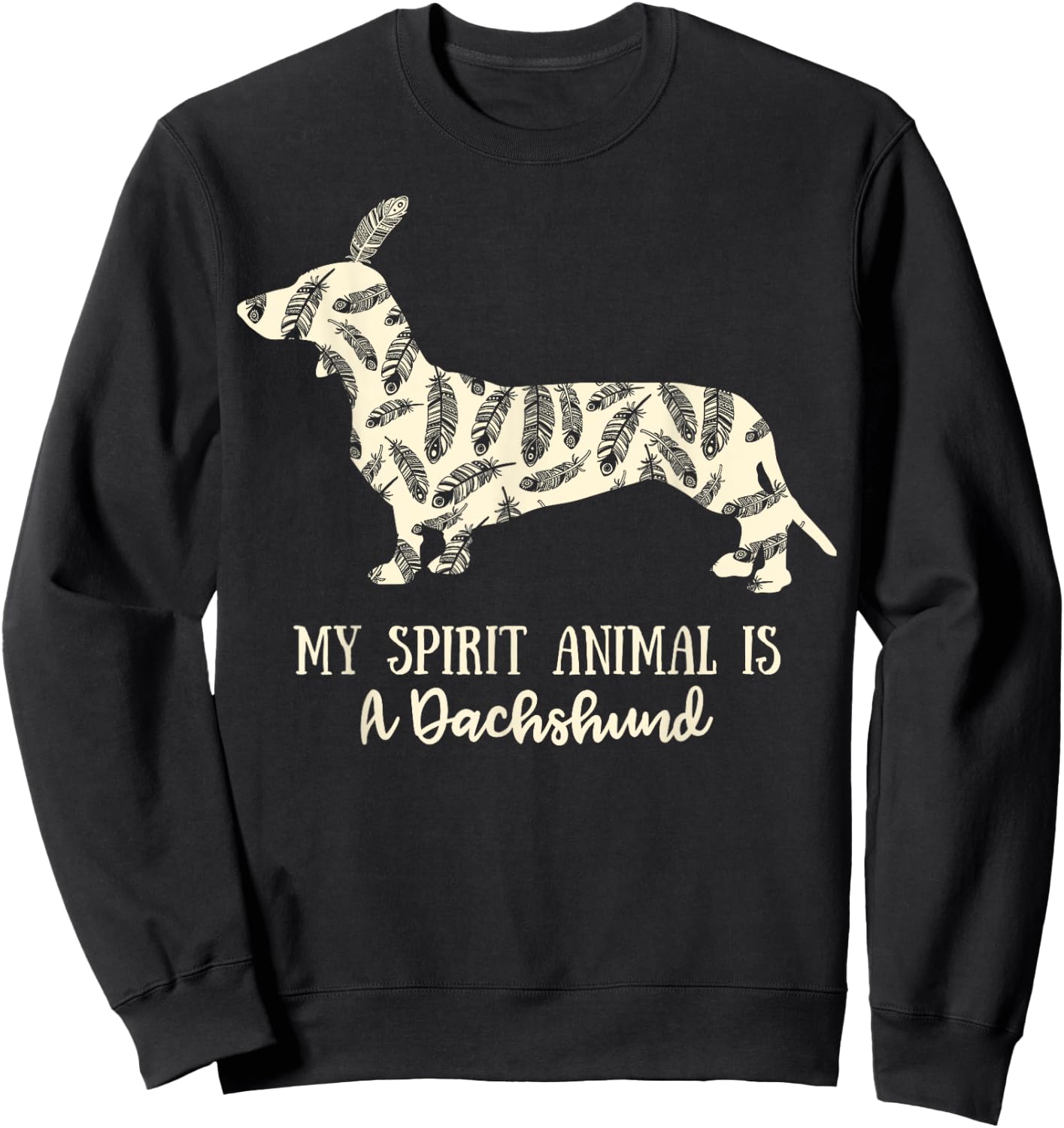 My Spirit Animal Is A Dachshund Shirt Sweatshirt - Sweatshirt | Black