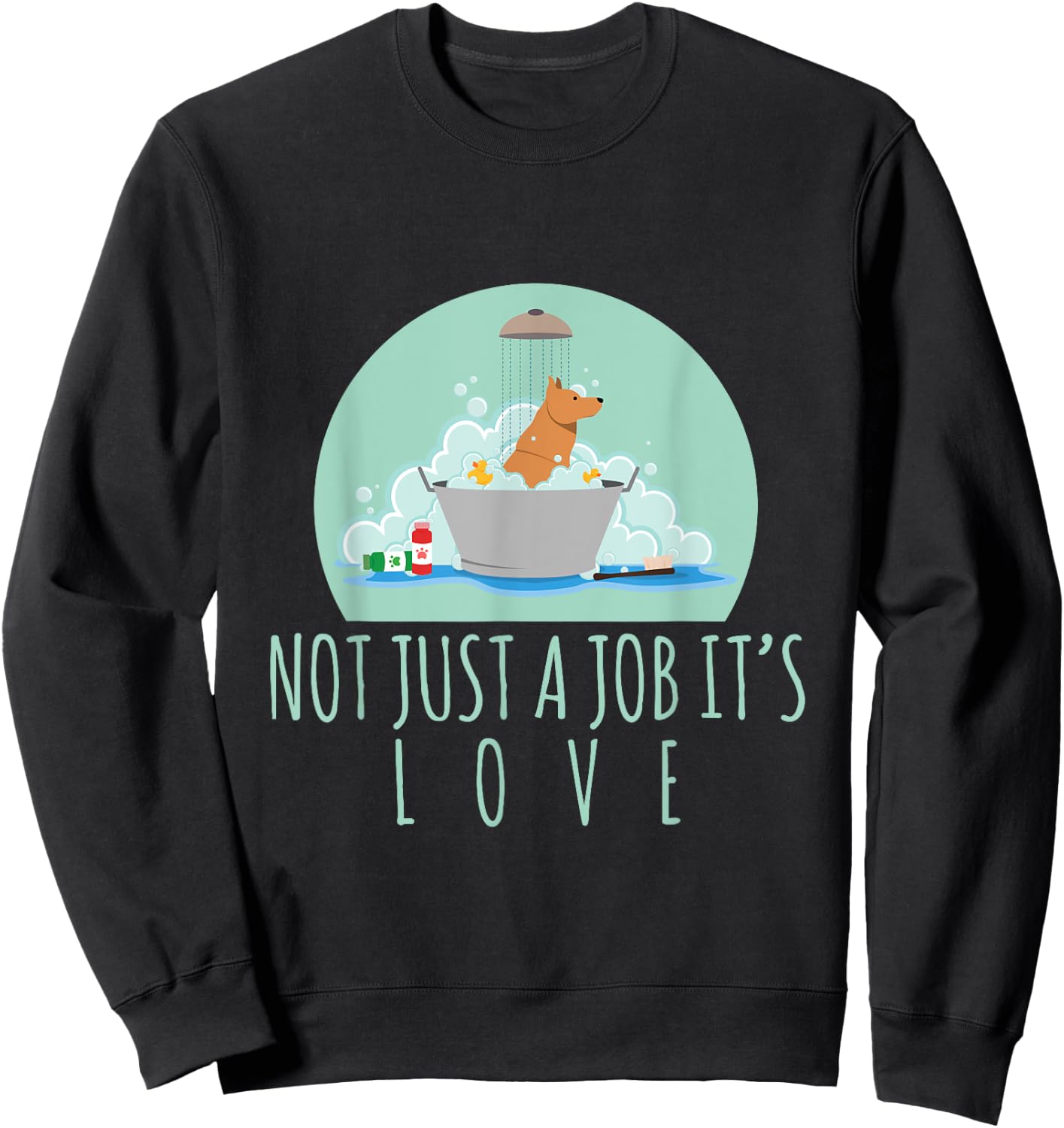 Not Just A Job It's Love Dog Groomer Funny Dog Grooming Women Sweatshirt - Sweatshirt | Black