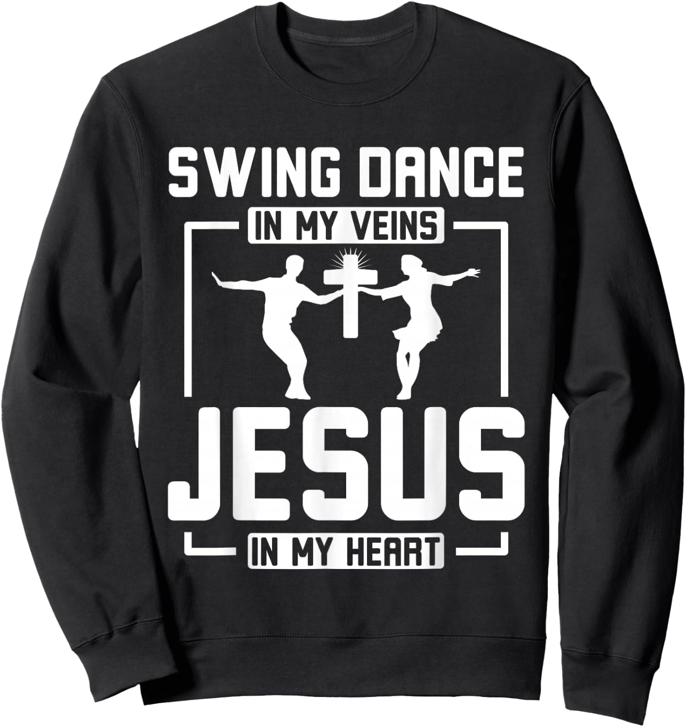 Swing Dancing and Jesus Jazz Rhythm Lover Sweatshirt - Sweatshirt | Black