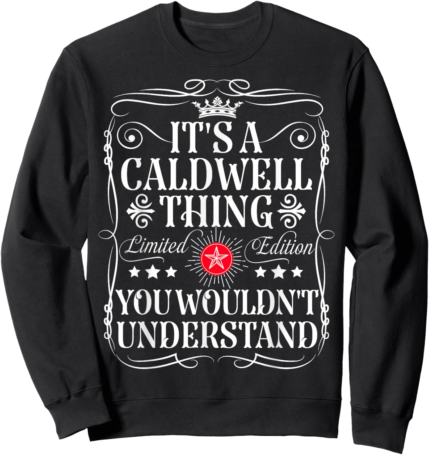 Caldwell Name Its A Caldwell Thing You Wouldn't Understand Sweatshirt - Sweatshirt | Black