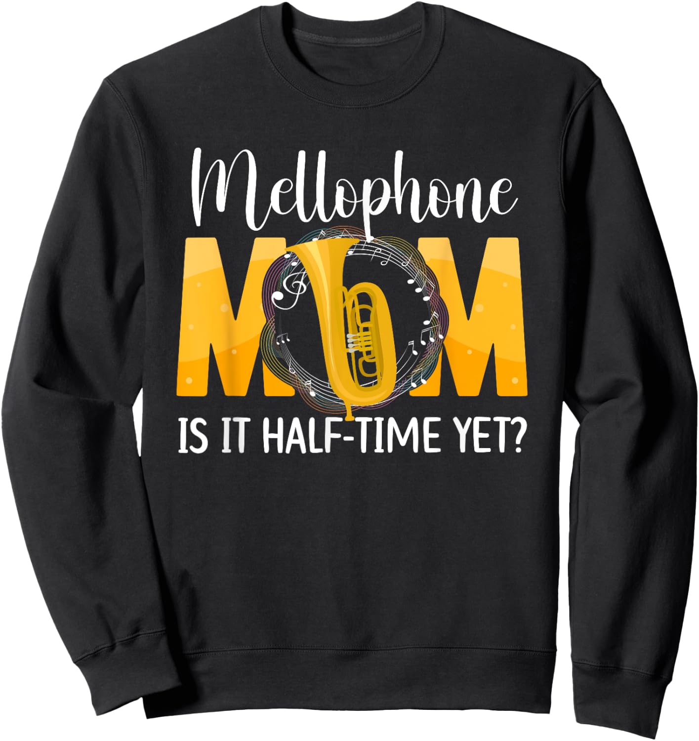 Mellophone Mom Funny Mom Of A Mellophone Player Mama Sweatshirt - Sweatshirt | Black